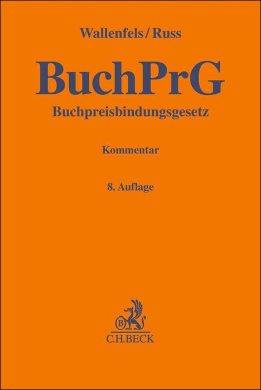 Buchpreisbindungsgesetz. BuchPrG / Hans Franzen, Dieter Wallenfels, Christian Russ