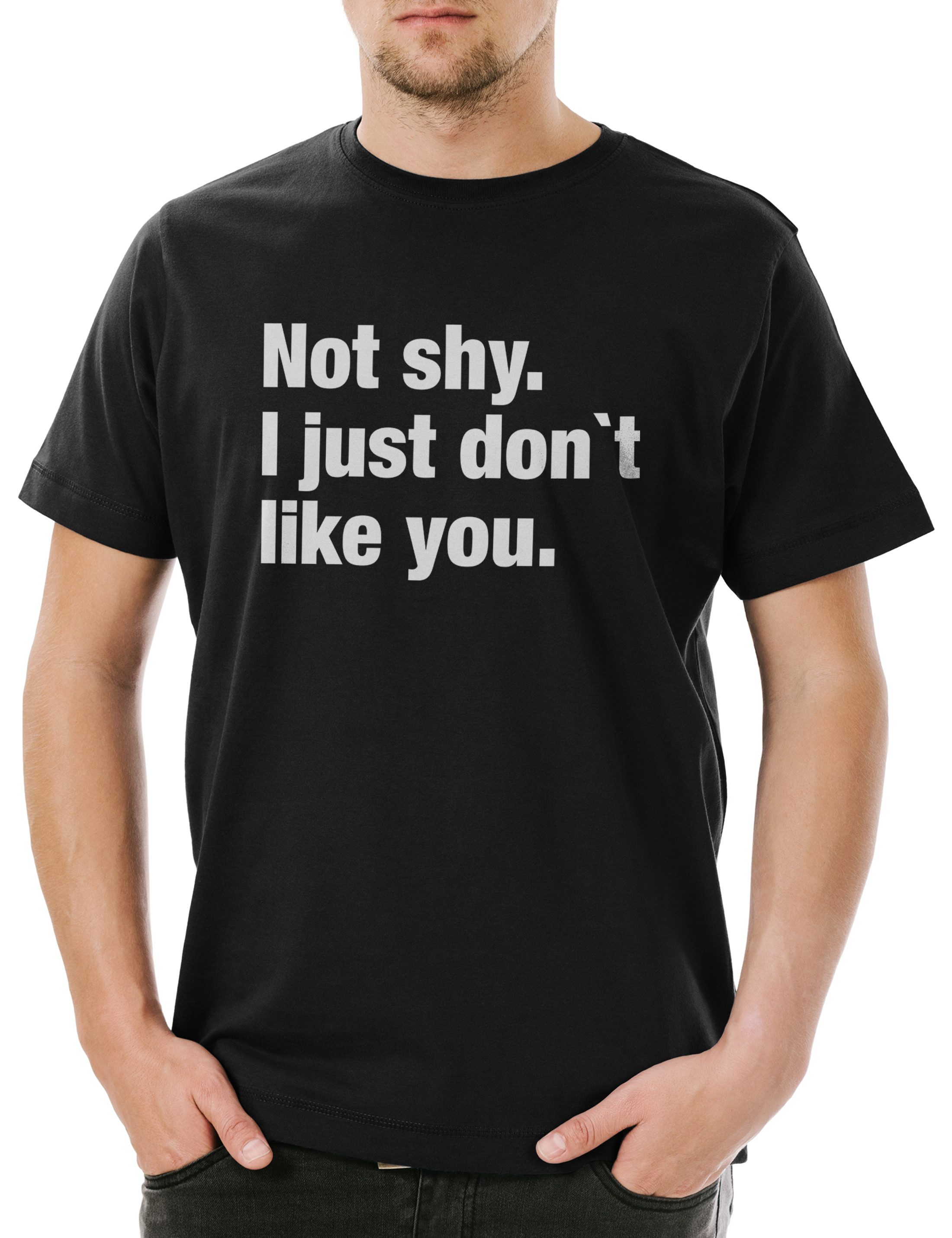 Print-Shirt Not Shy. I Just Don't Like You Herren T-Shirt Pessimismus Nihilist