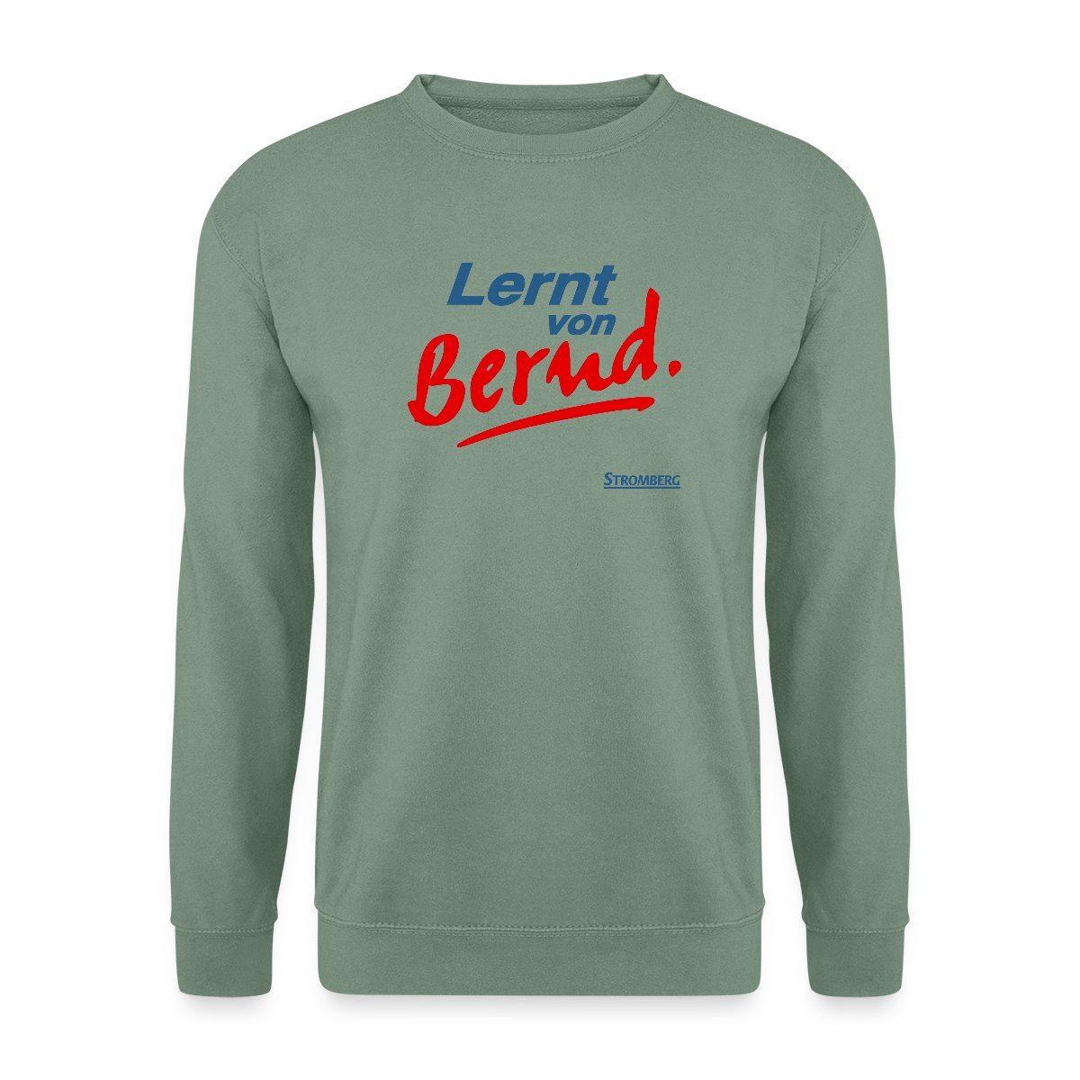 Sweatshirt Stromberg Mit Spruch Lernt von Bernd Unisex Pullover