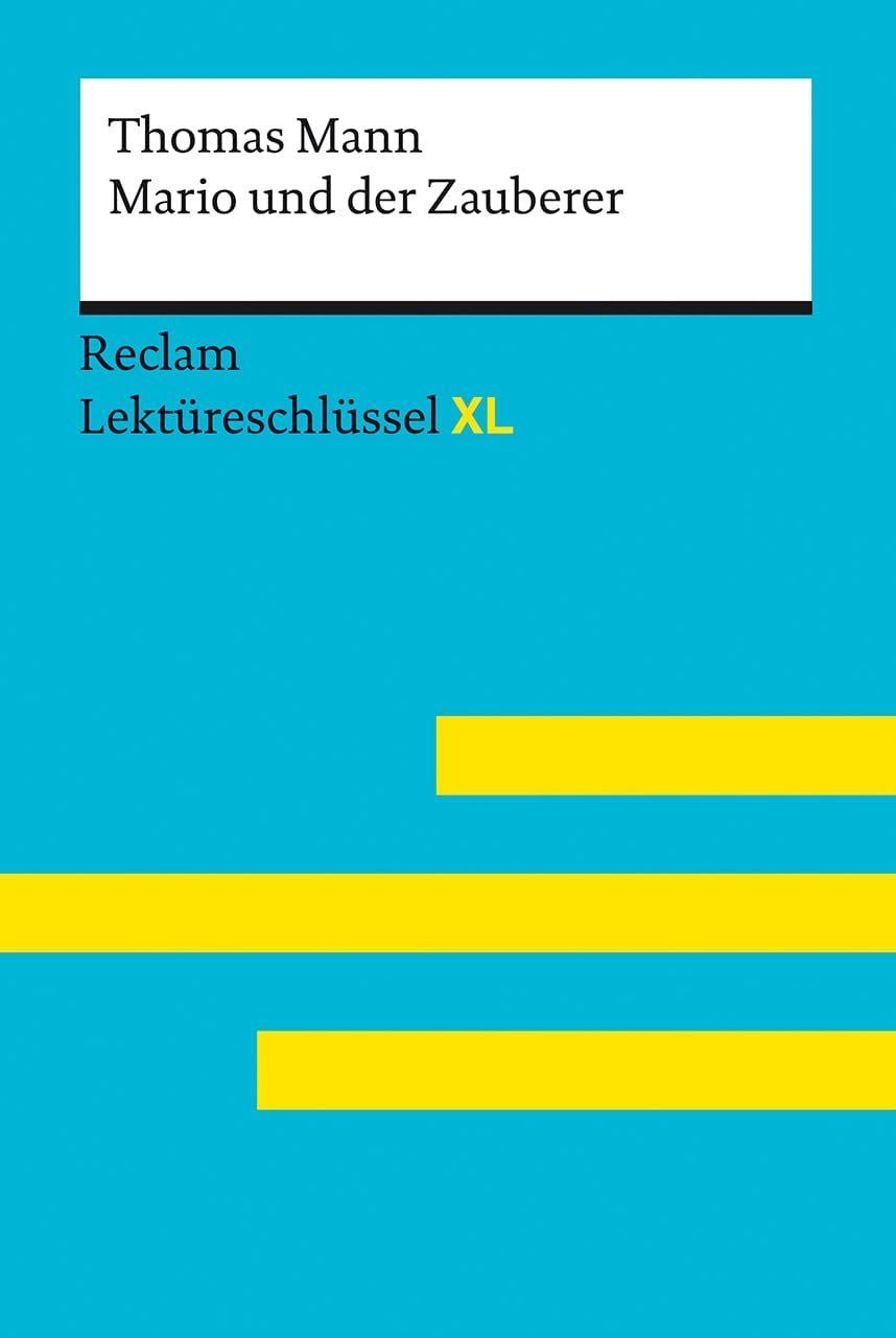 Schulbuch Mario und der Zauberer von Thomas Mann: Lektüreschlüssel mit Inhaltsan Thomas Mann, Swantje Ehlers