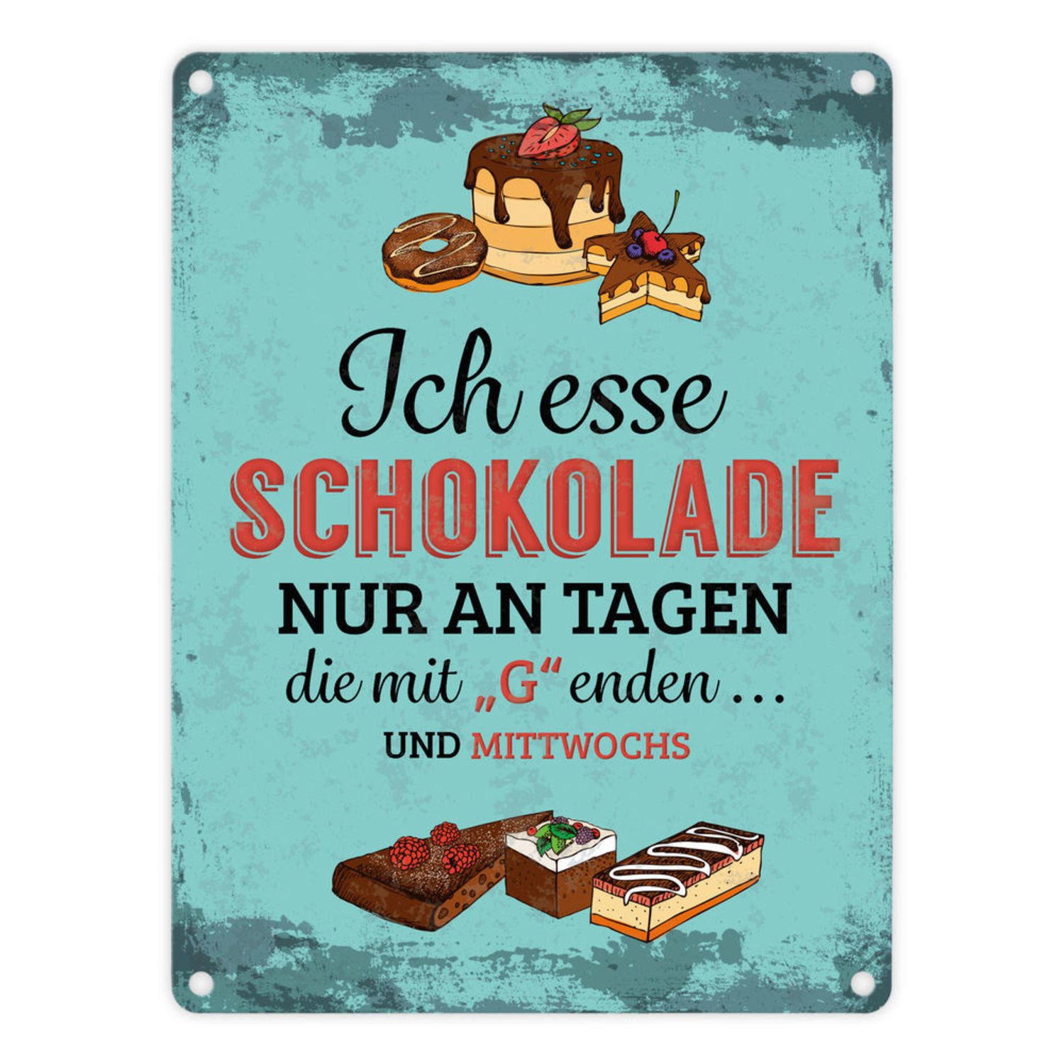 Metallschild Metallschild mit Schokolade Motiv und Spruch: Ich esse nur an Tagen