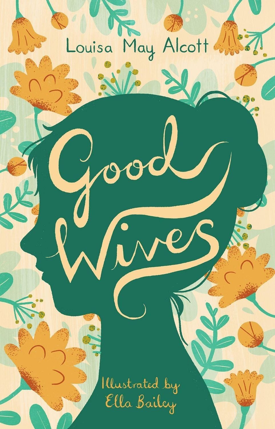 Good Wives / Louisa May Alcott, Illustrated by Ella Bailey