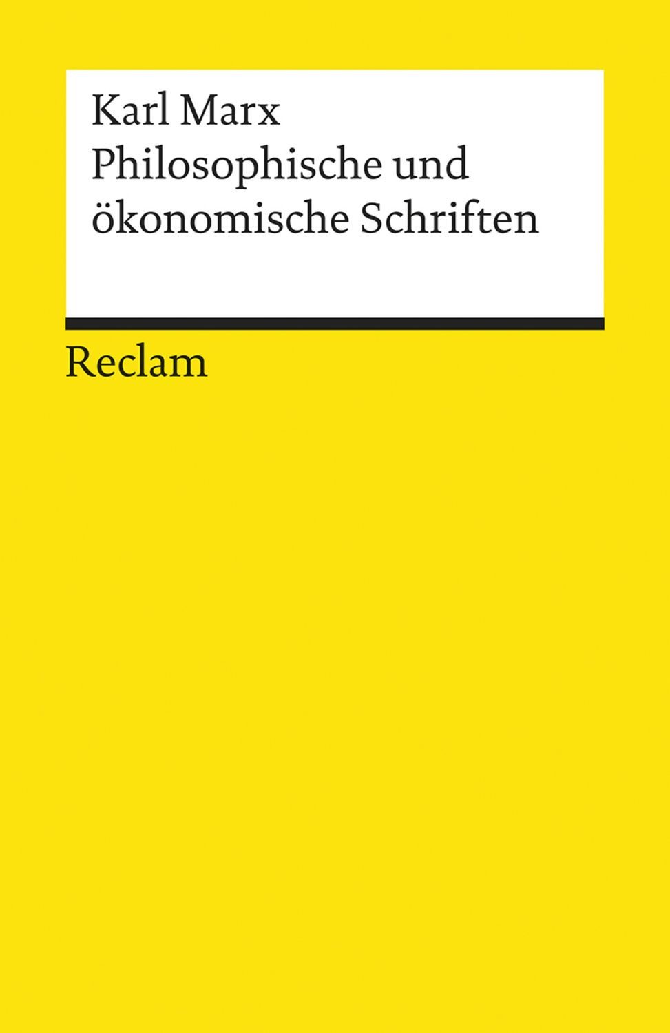 Philosophische und ökonomische Schriften / Karl Marx