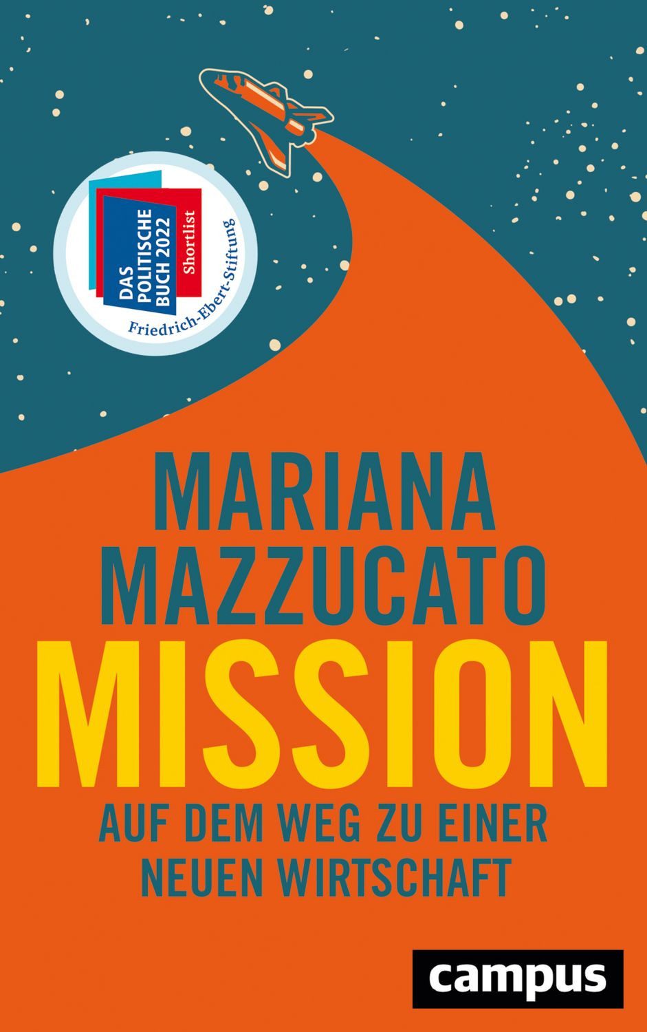 Sachbuch Mission Auf dem Weg zu einer neuen Wirtschaft Mariana Mazzucato