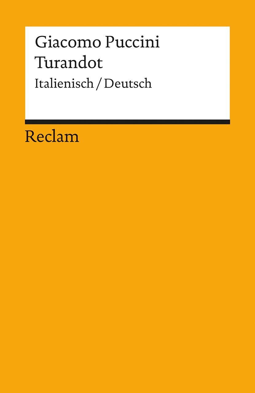 Turandot. Italienisch/Deutsch Puccini, Giacomo – zweisprachige Ausgabe / Giacomo Puccini, Puccini, Giacomo – zweisprachige Ausgabe; Klassiker der Musikgeschichte – 18398