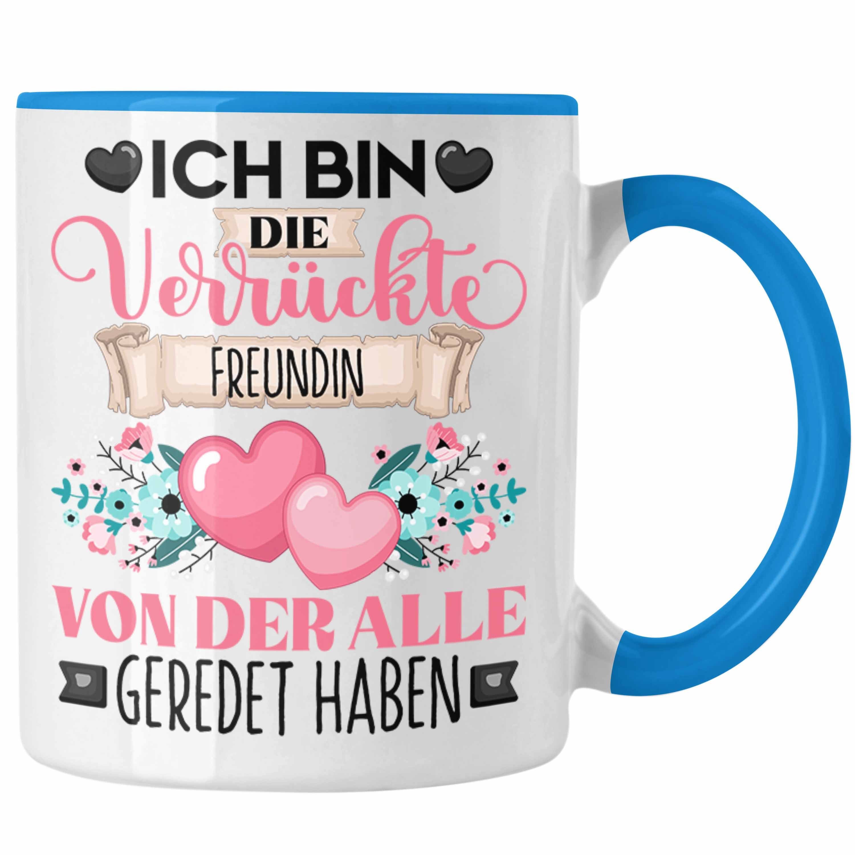 Trendation Tasse Freundin Tasse Geschenk Lustiger Spruch Geschenkidee Ich Bin Die Verrü Blau