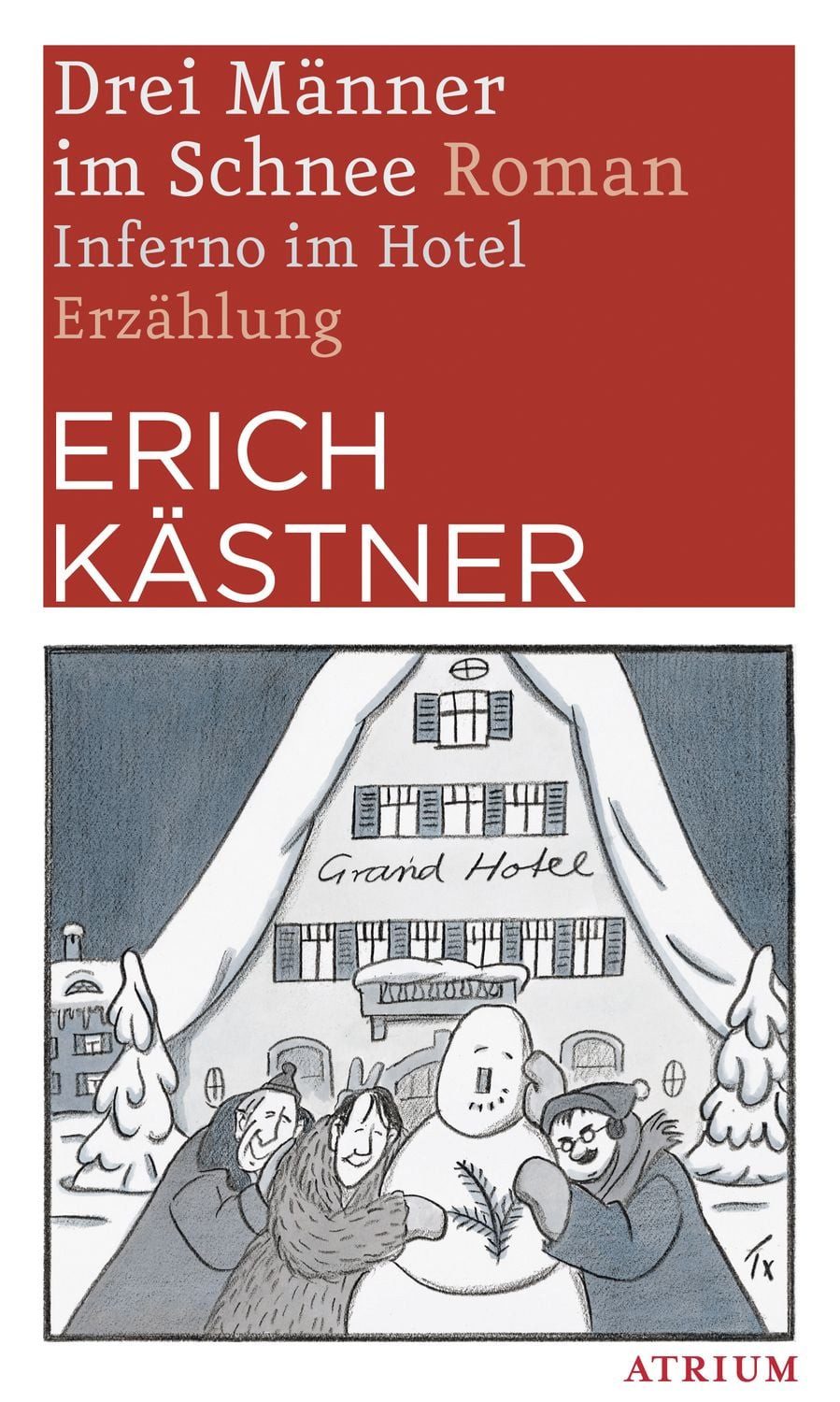 Drei Männer im Schnee. Inferno im Hotel / Erich Kästner