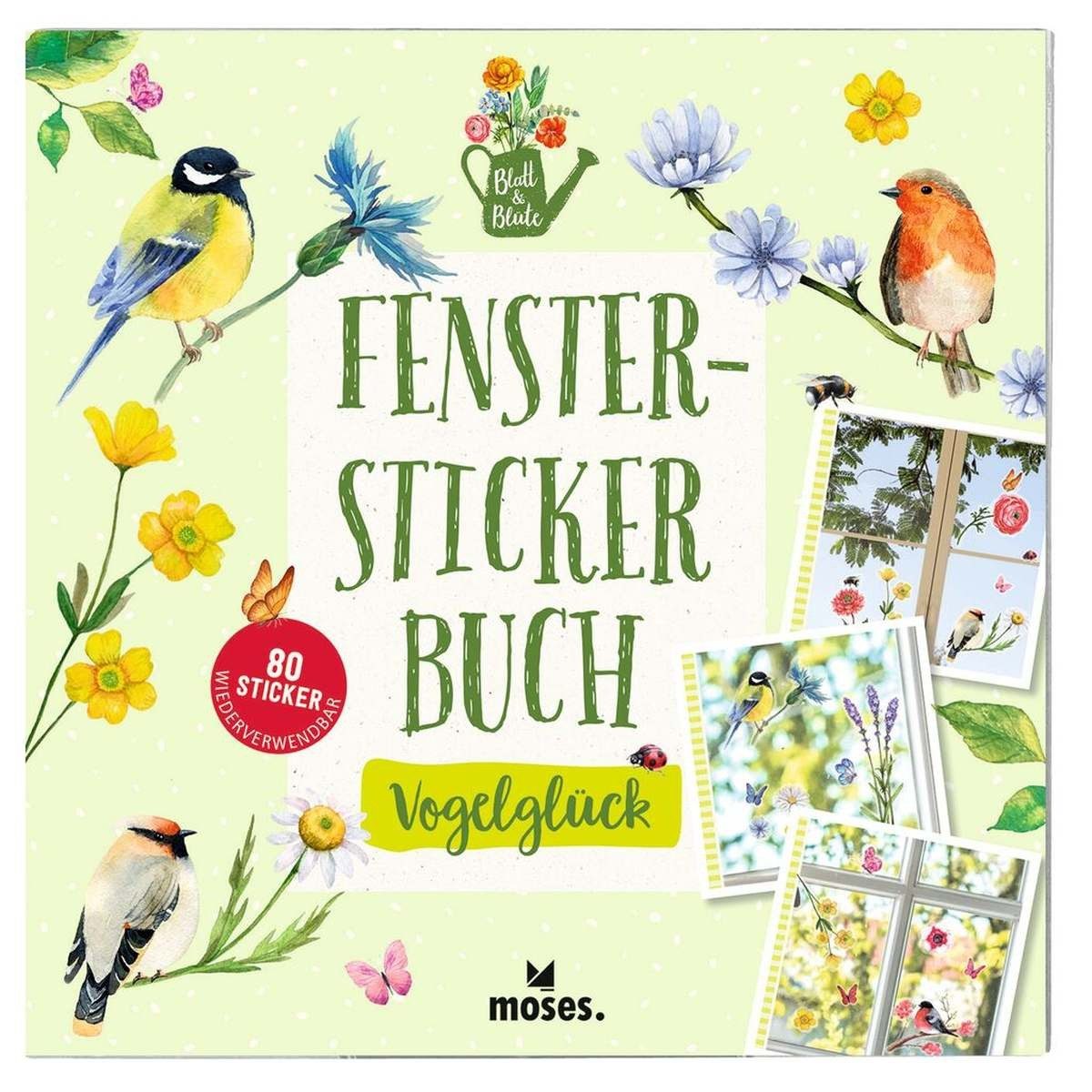 Moses. Verlag Fenstersticker Blatt & Blüte Fenstersticker-Buch Vogelglück – 80 bunte Sticker