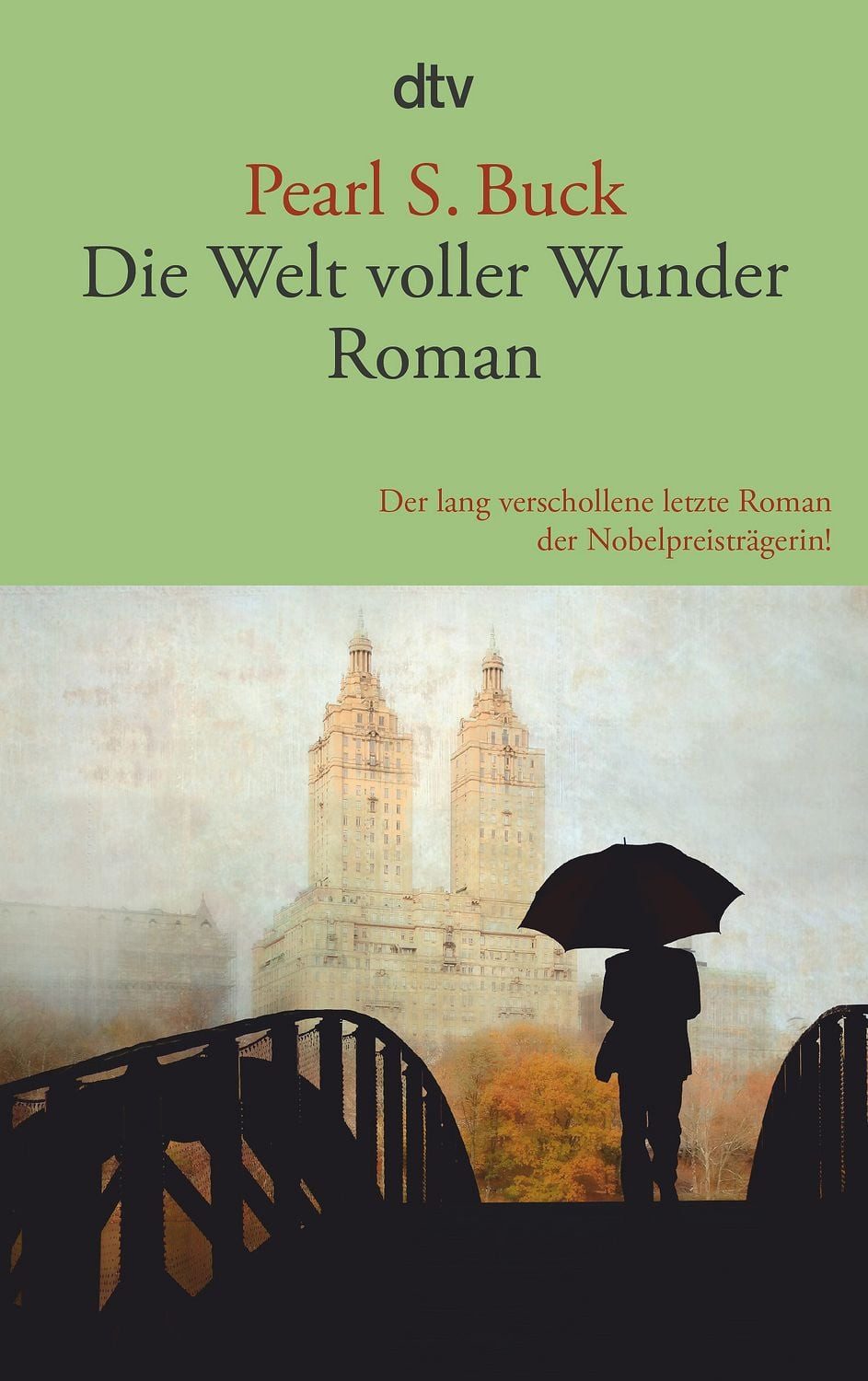 Die Welt voller Wunder / Pearl S. Buck, Roman