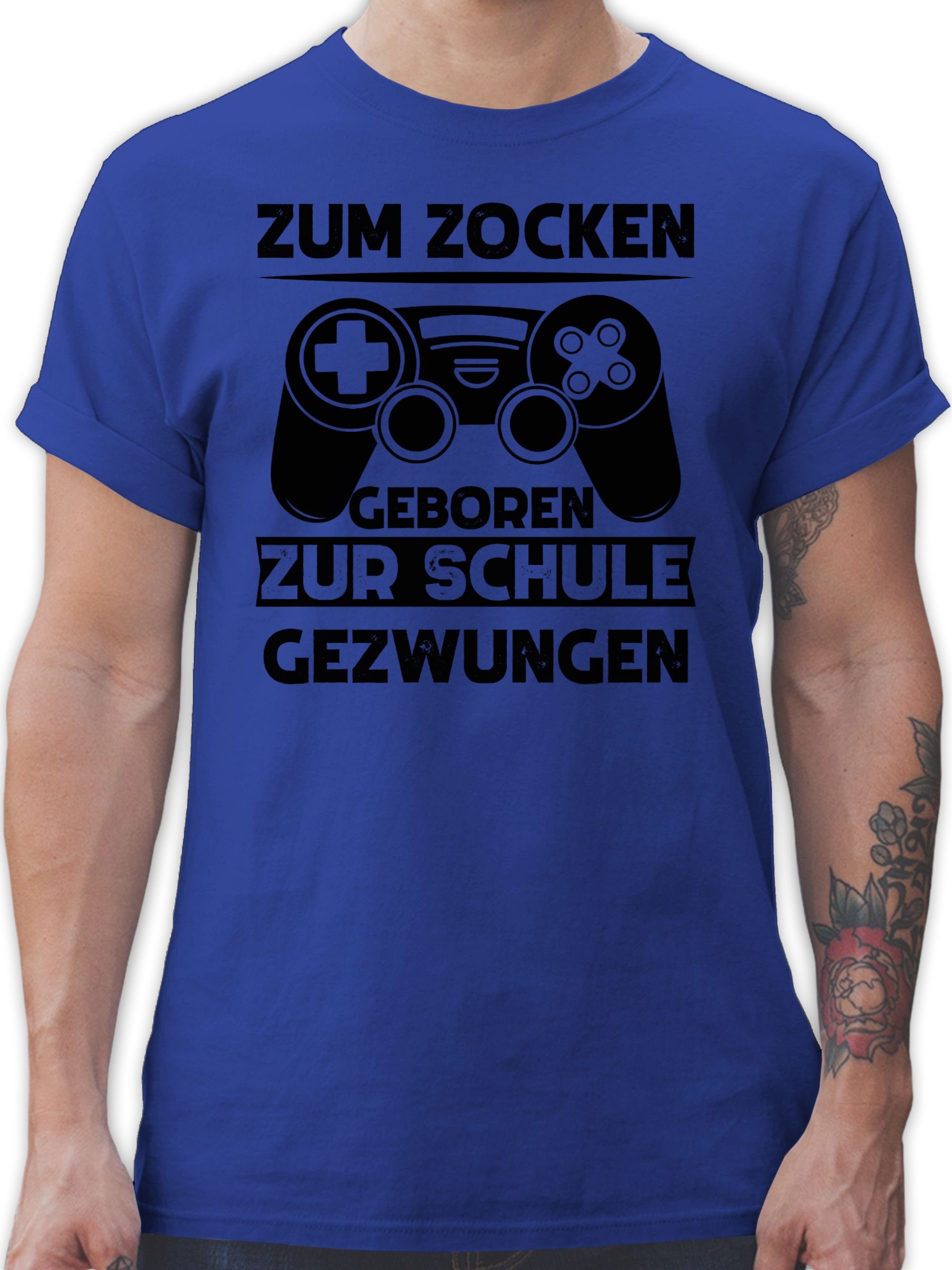 Shirtracer T-Shirt Zum zocken geboren zur Schule gezwungen Nerd Geschenke 2 Royalblau