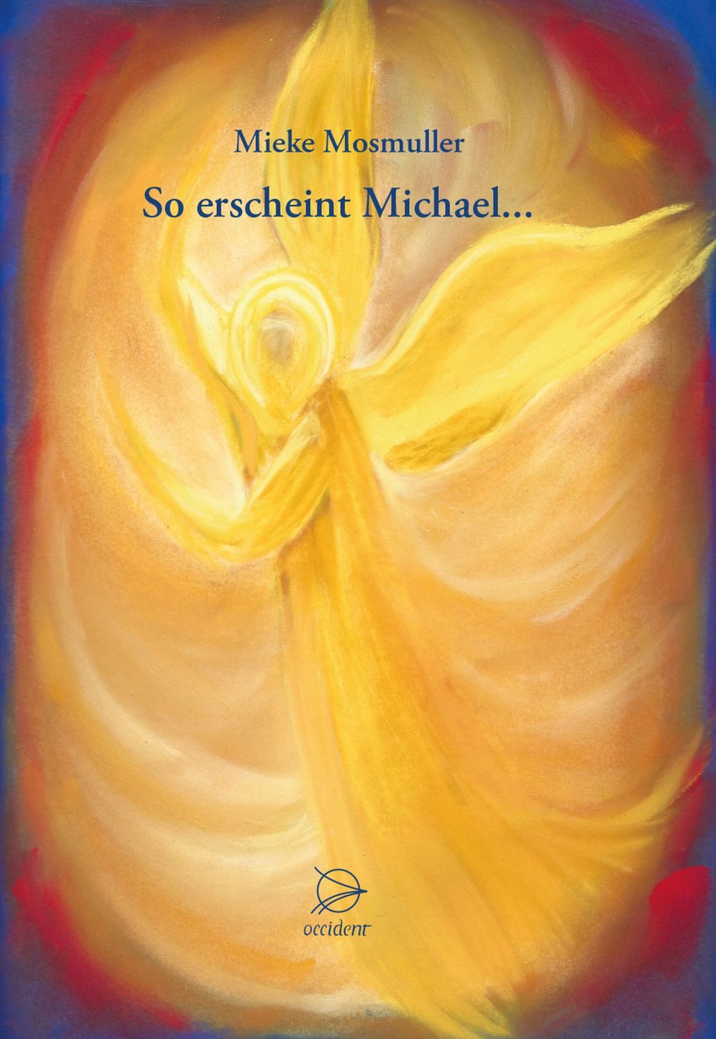 So erscheint Michael... / Mieke Mosmuller