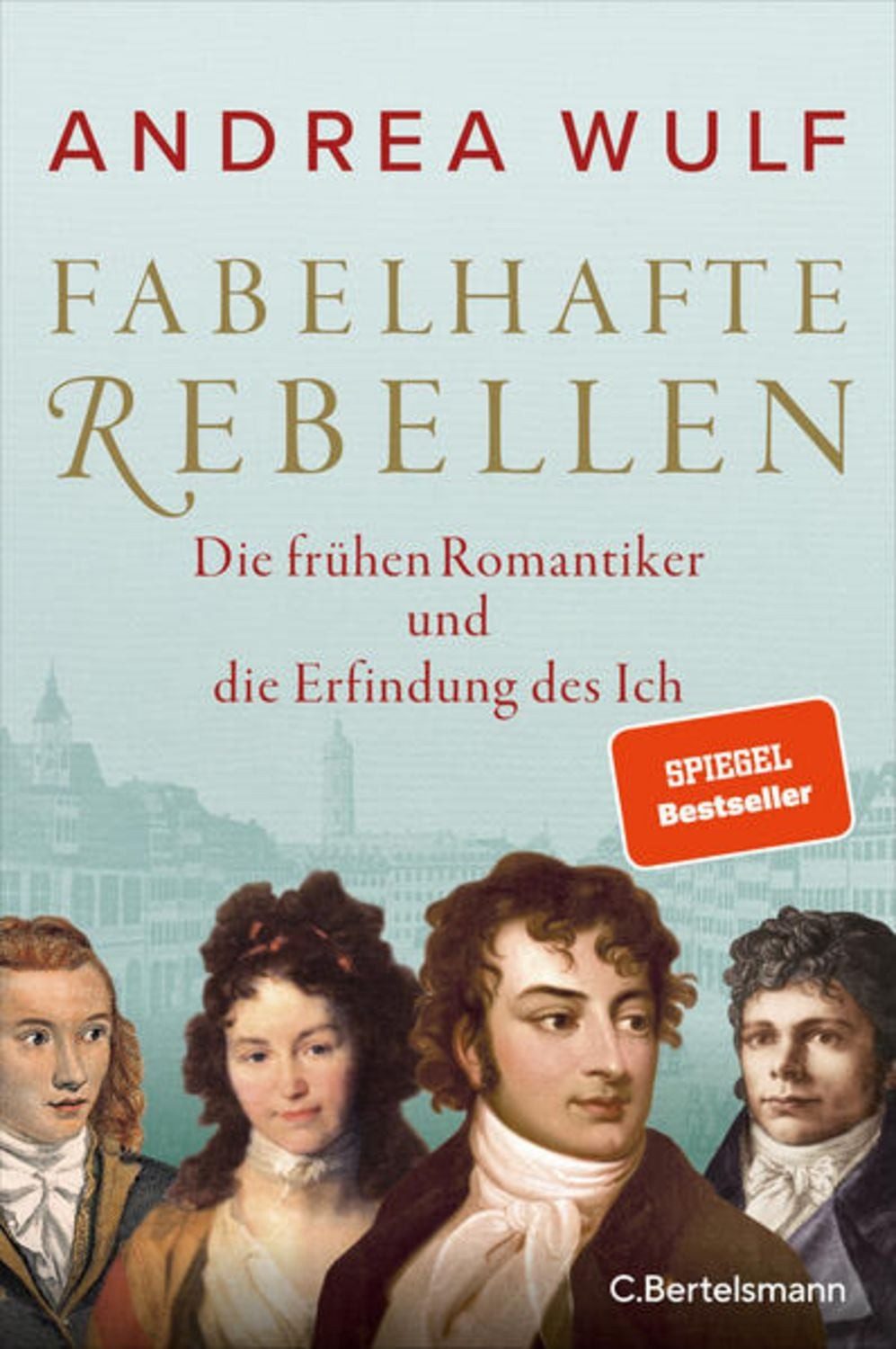 Fabelhafte Rebellen / Andrea Wulf