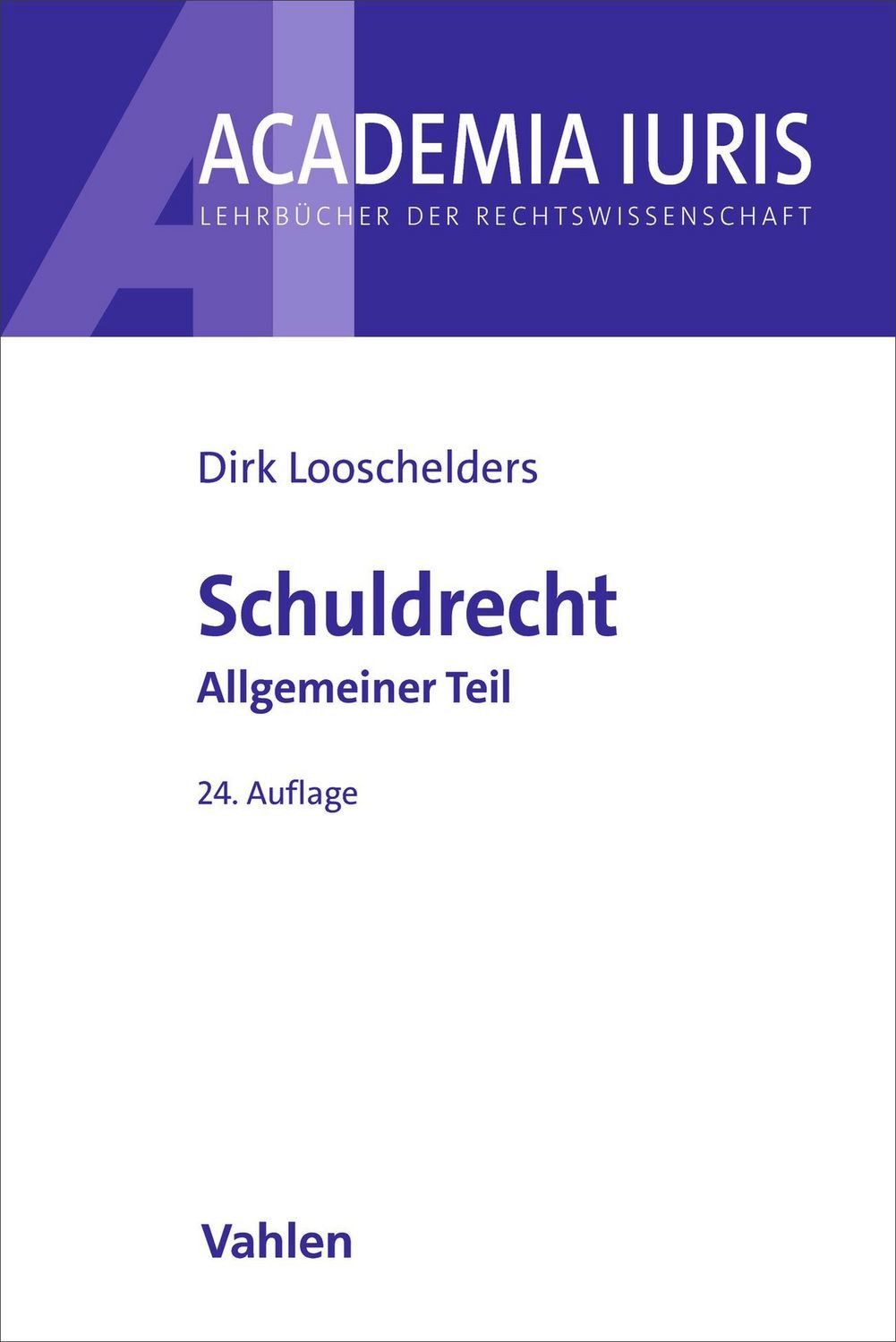 Schuldrecht Allgemeiner Teil. Schuldrecht AT / Dirk Looschelders