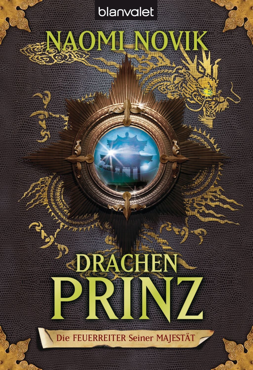 Drachenprinz / Die Feuerreiter Seiner Majestät Band 2 / Naomi Novik