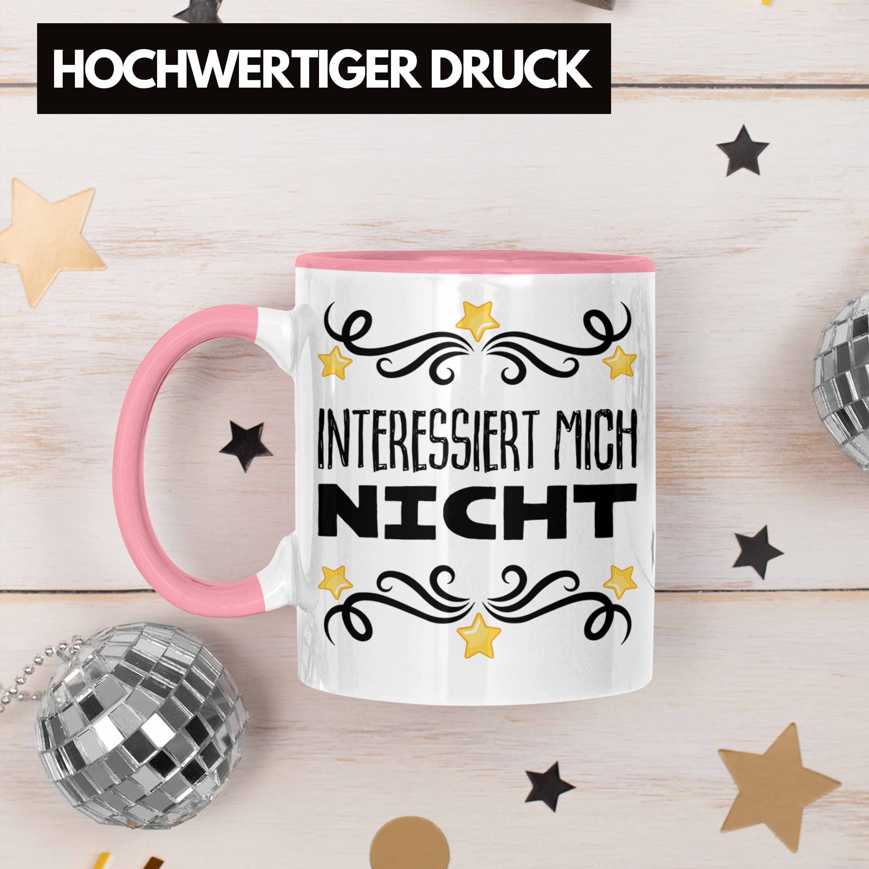 Trendation Hasse Kaffeetasse Becher Männer Tasse Lustig Rosa Interessiert Trendation Frauen Ich - Nicht Spruch Tasse Jeden Geschenk Mich