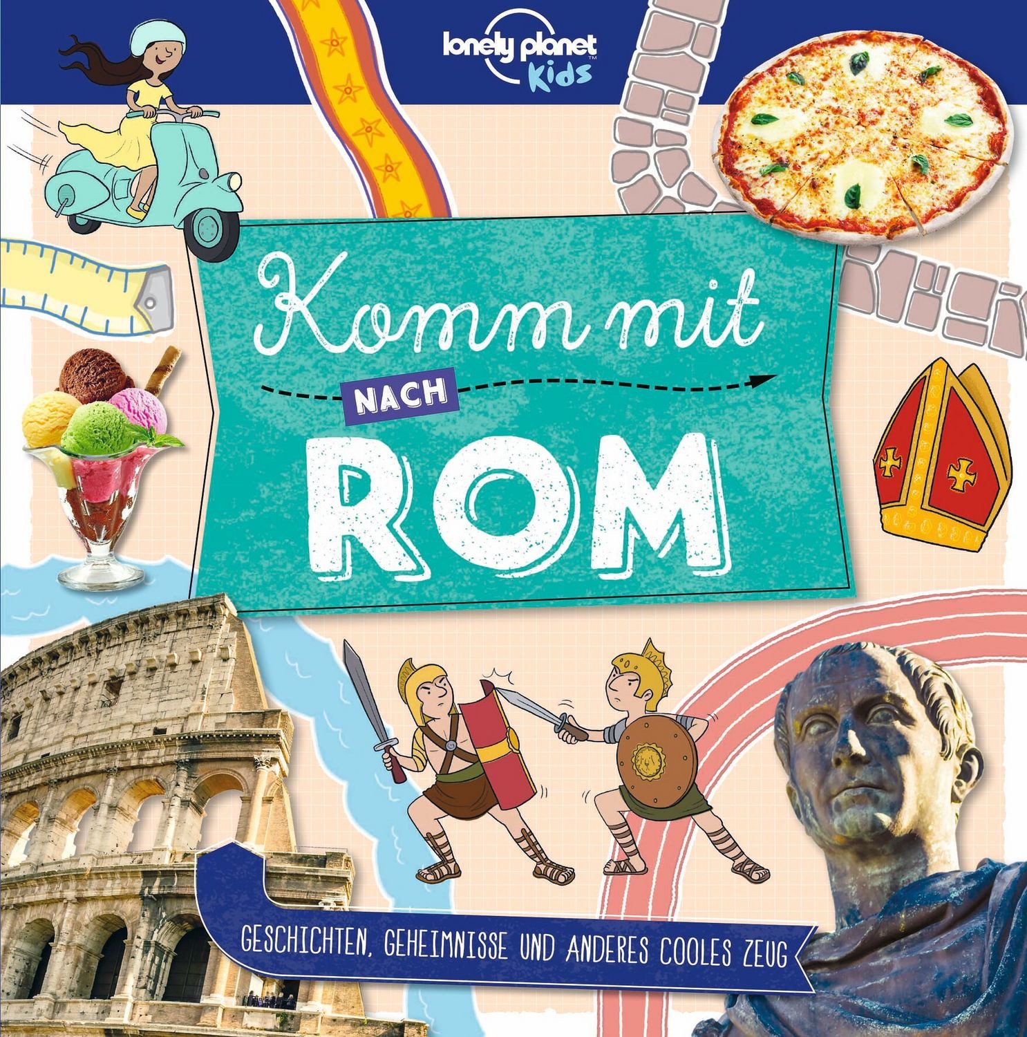 Lonely Planet Kinderreiseführer Komm mit nach Rom / Lonely Planet Deutschland