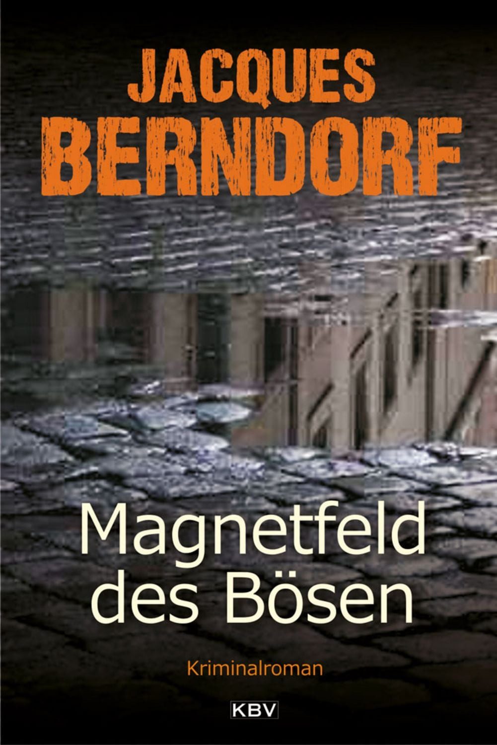 Magnetfeld des Bösen / Jacques Berndorf