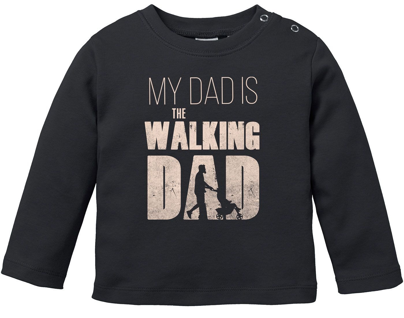 Rundhalsshirt Baby Langarmshirt Babyshirt My Dad Is The Walking Dad Jungen Mädchen