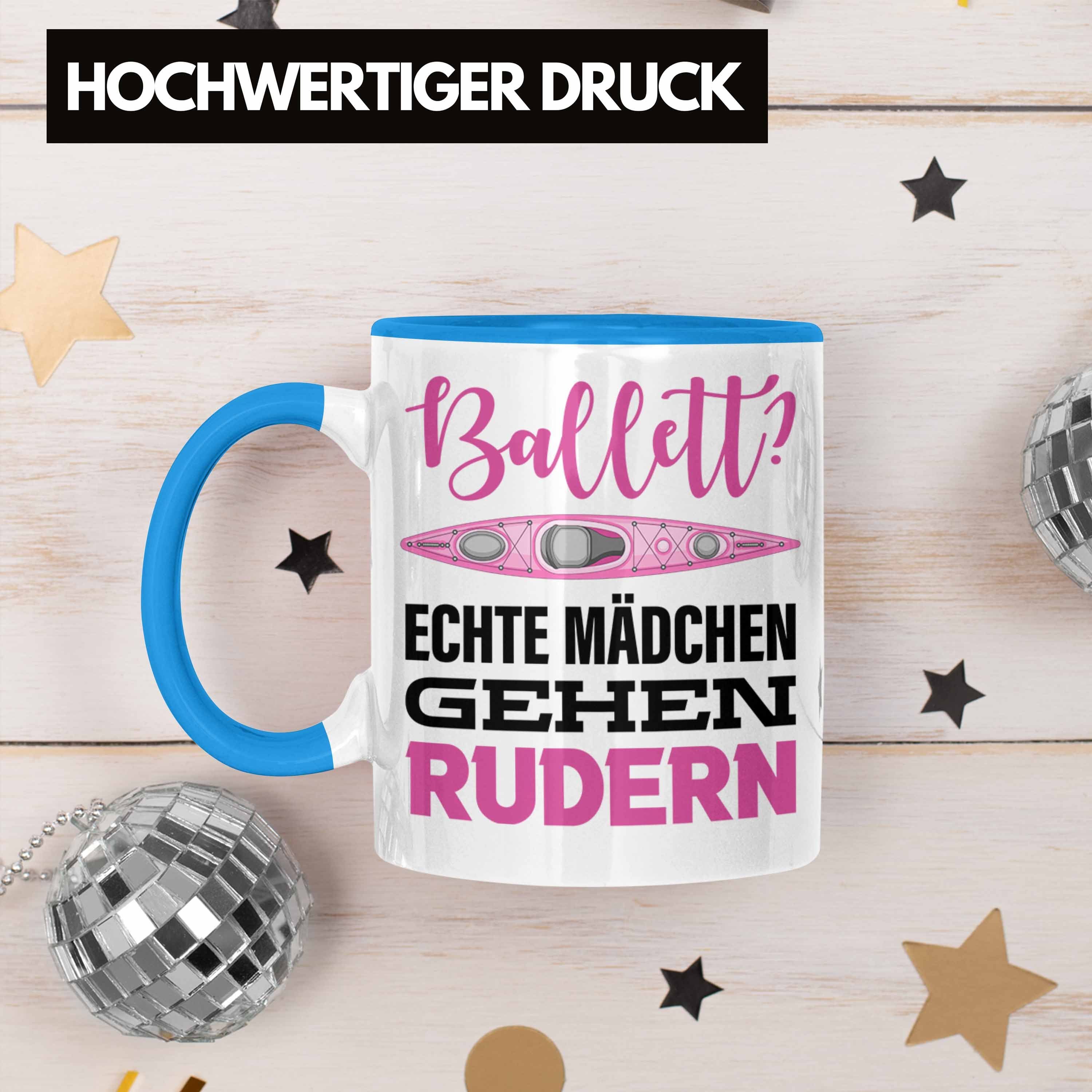 Gehen Frauen Tasse Blau Echte Mädchen Trendation Tasse Geschenk Rudern