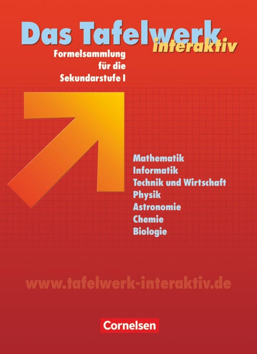 Das Tafelwerk interaktiv - Formelsammlung für die Sekundarstufe I - Al / Matthias Felsch, Hubert König, Willi Wörstenfeld, Wolfgang Kricke, Karlheinz Martin