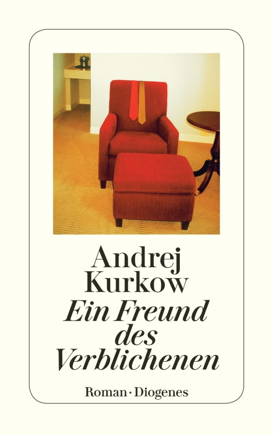 Ein Freund des Verblichenen / Andrej Kurkow