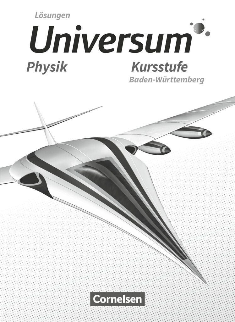 Universum Physik Sekundarstufe II - Baden-Württemberg - Kursstufe Lösu / Hans-Otto Carmesin, Lösungen zum Schulbuch