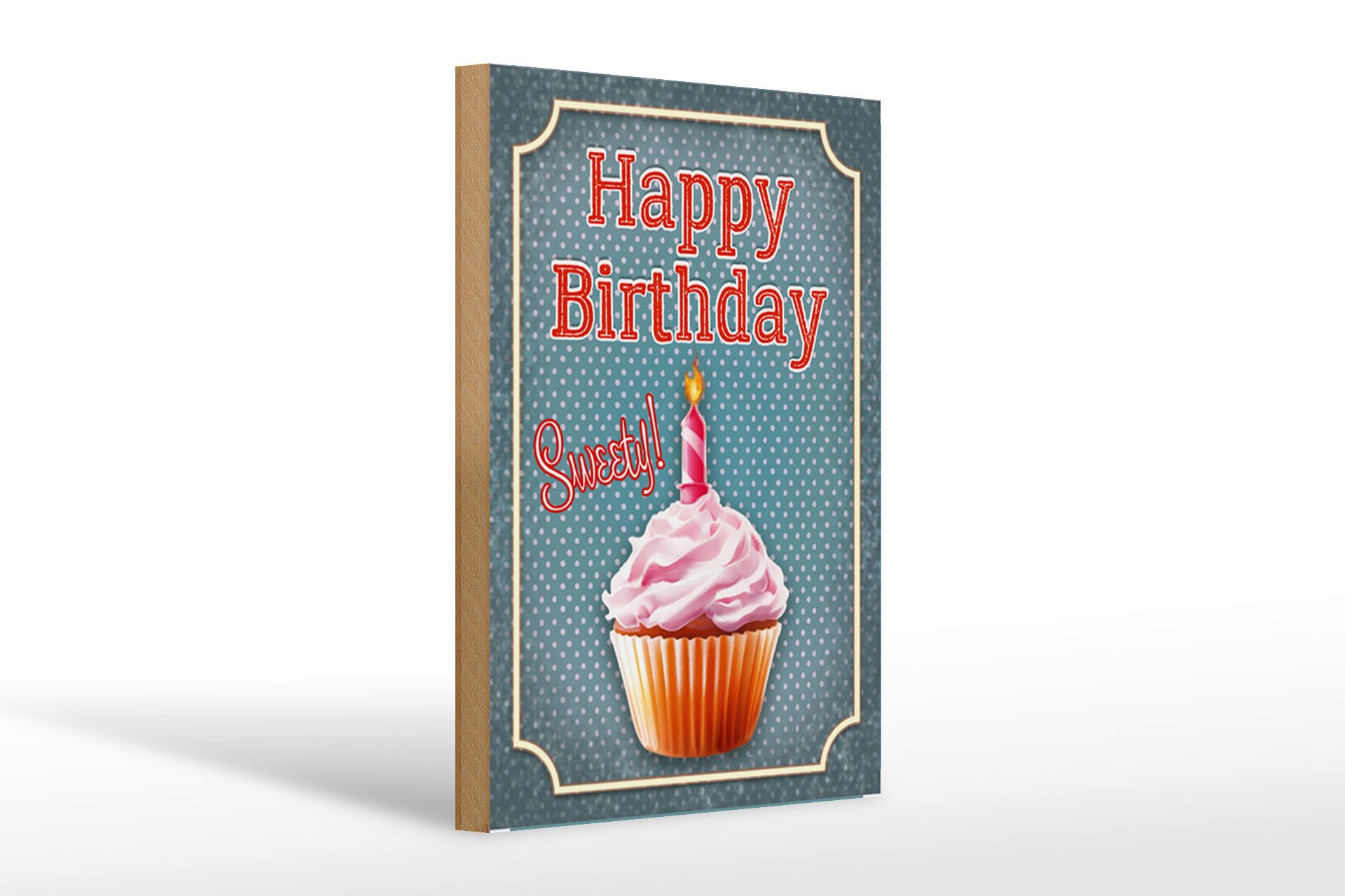 Femer GmbH Holzbild Spruch 20x30cm Happy Birthday sweety! Kerze, Essen Trinken Genuss, Sprüche Zitate Lustiges (1 St), Glatte Holzfaserplatte (MDF), vorn beschichtet