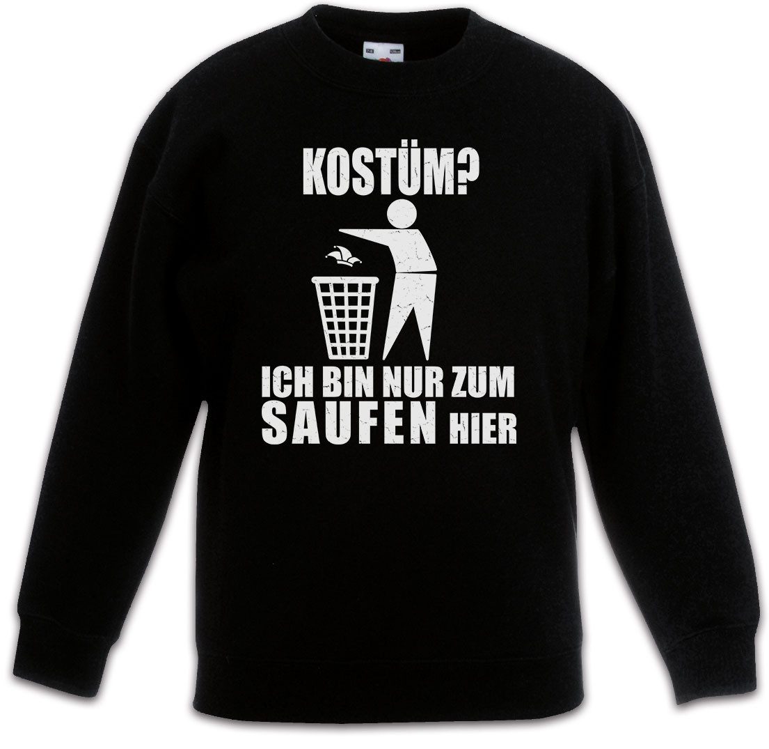 Urban Backwoods Sweatshirt Kostüm? Ich Bin Nur Zum Saufen Hier Kinderpullover Trinken Bier (1-tlg) Verkleidung Fastnacht Fassenacht Faschings-Shirt Helau