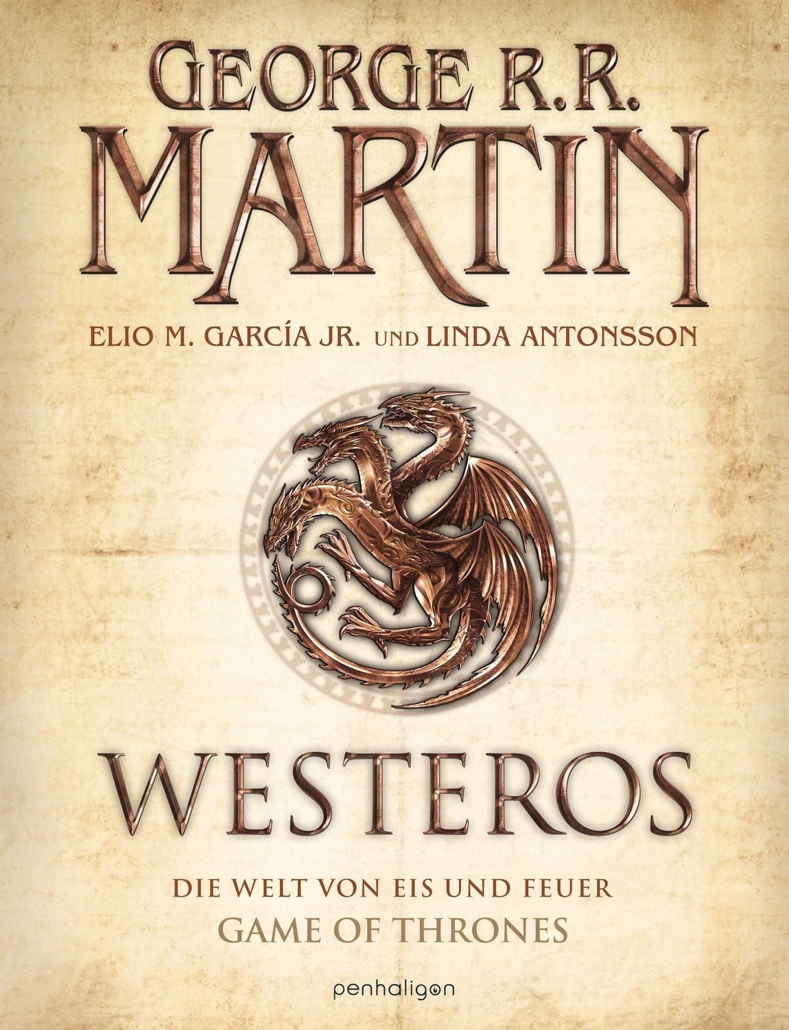Westeros / George R.R. Martin, Jr. Elio M. Garcia, Linda Antonsson