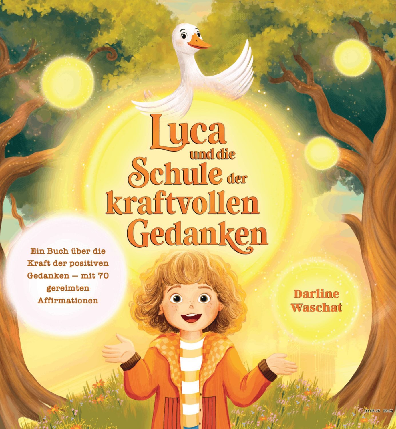 LUCA UND DIE SCHULE DER KRAFTVOLLEN GEDANKEN / Darline Waschat