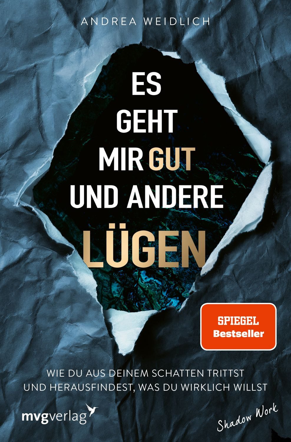 Sachbuch Es geht mir gut und andere Lügen Wie du aus deinem Schatten trittst un Andrea Weidlich