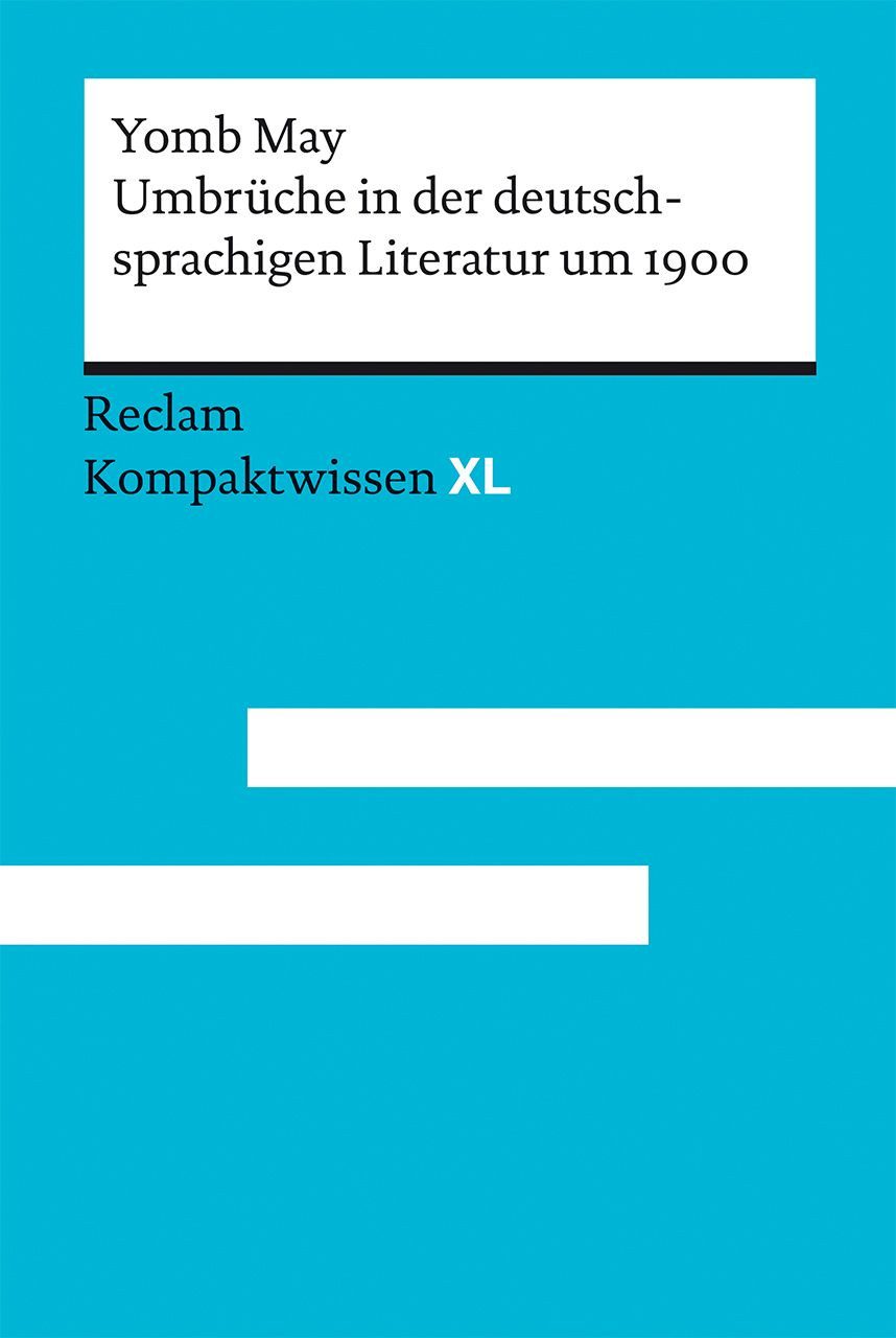 Schulbuch Umbrüche in der deutschsprachigen Literatur um 1900 Kompaktwissen XL Yomb May