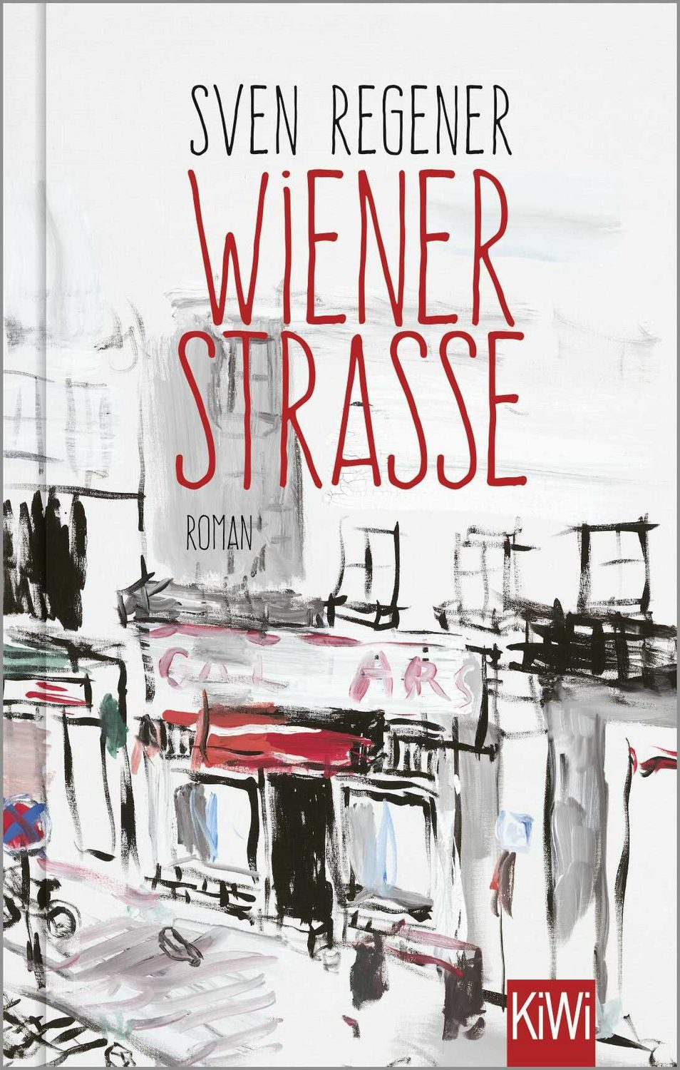 Wiener Straße / Sven Regener, Roman
