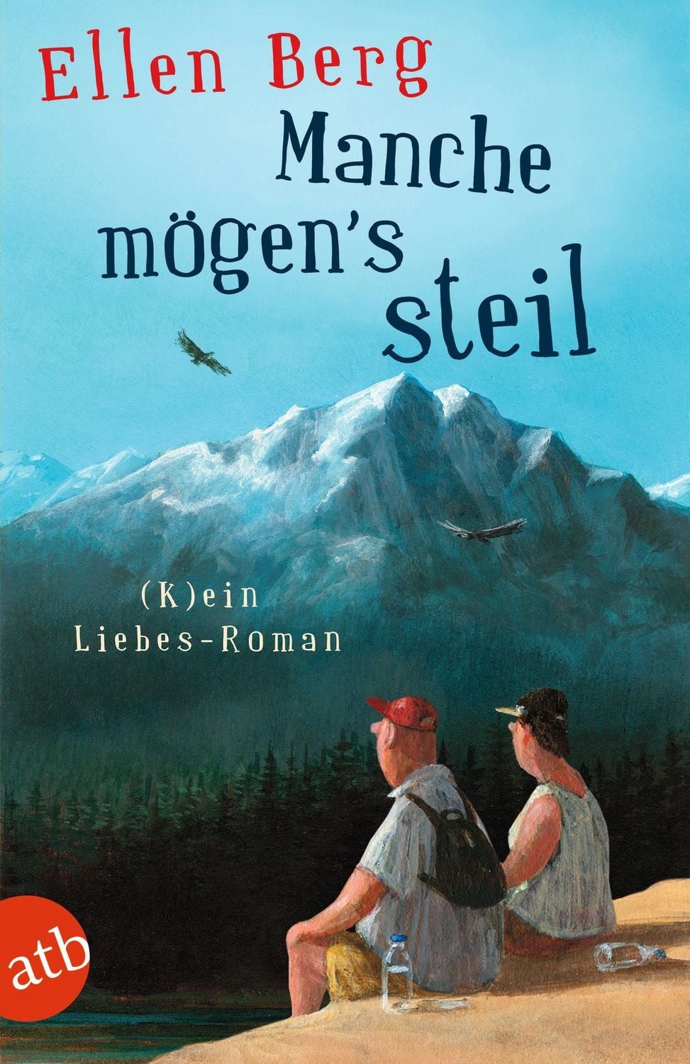 Belletristik Manche mögen's steil (K)ein Liebes-Roman Ellen Berg