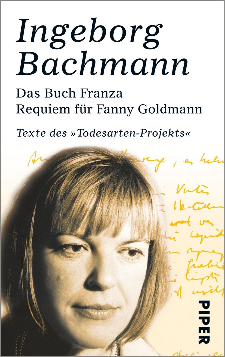 Das Buch Franza • Requiem für Fanny Goldmann / Ingeborg Bachmann, Texte des »Todesarten«-Projekts