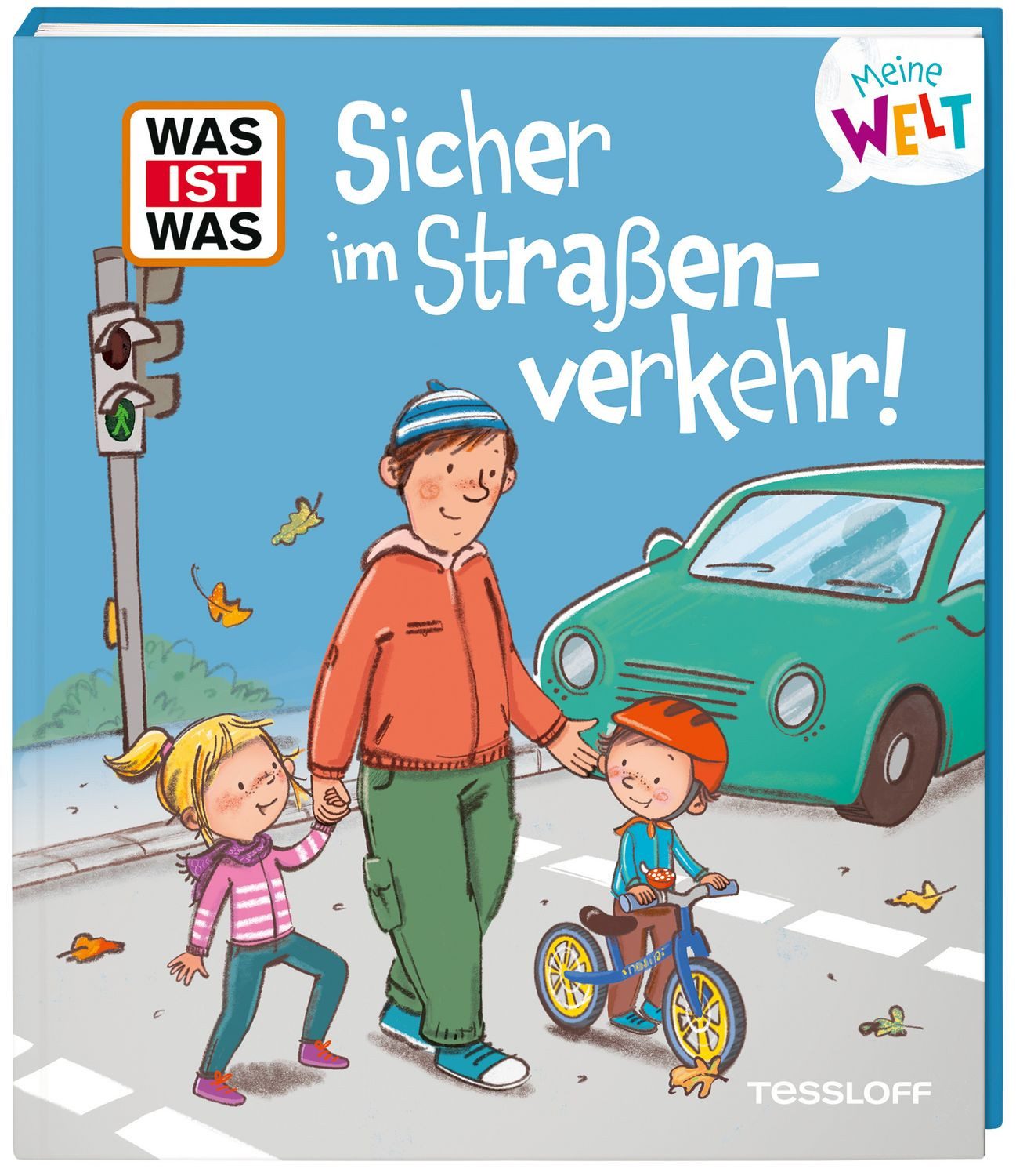 WAS IST WAS Meine Welt Sicher im Straßenverkehr! / Alexandra Fabisch