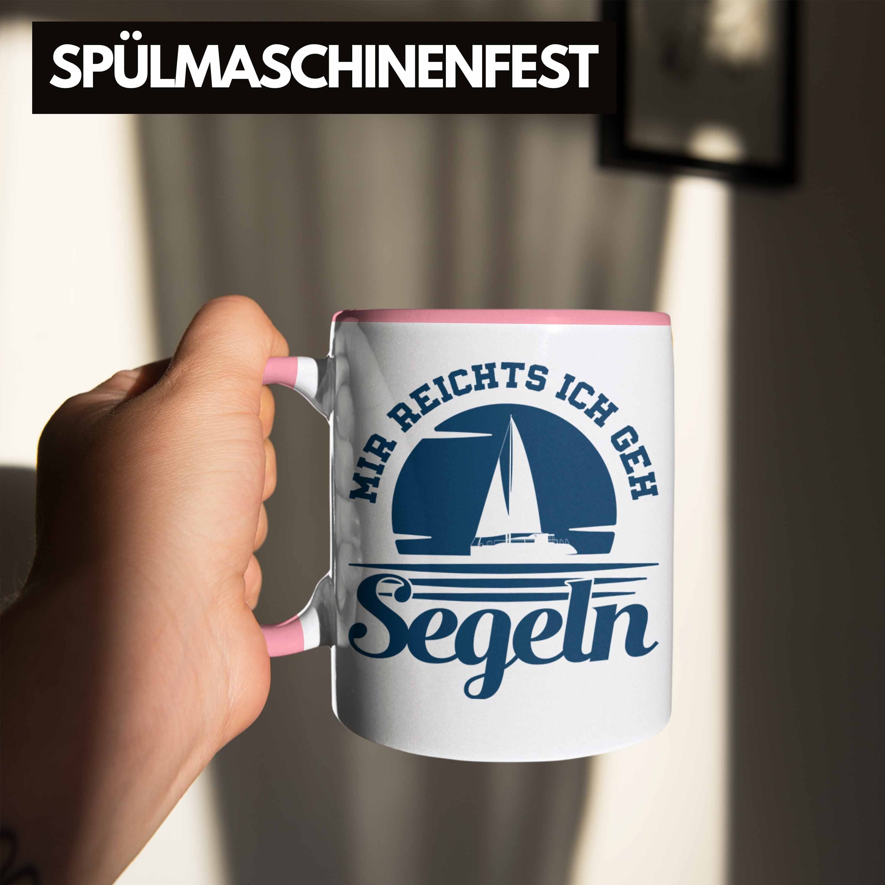 Tasse Reichts Segeln - Geschenk Trendation Trendation Besonders Kaffeetasse für Geh Mir Tasse Ich Geschenkidee Segeln Segelboot Segler Rosa