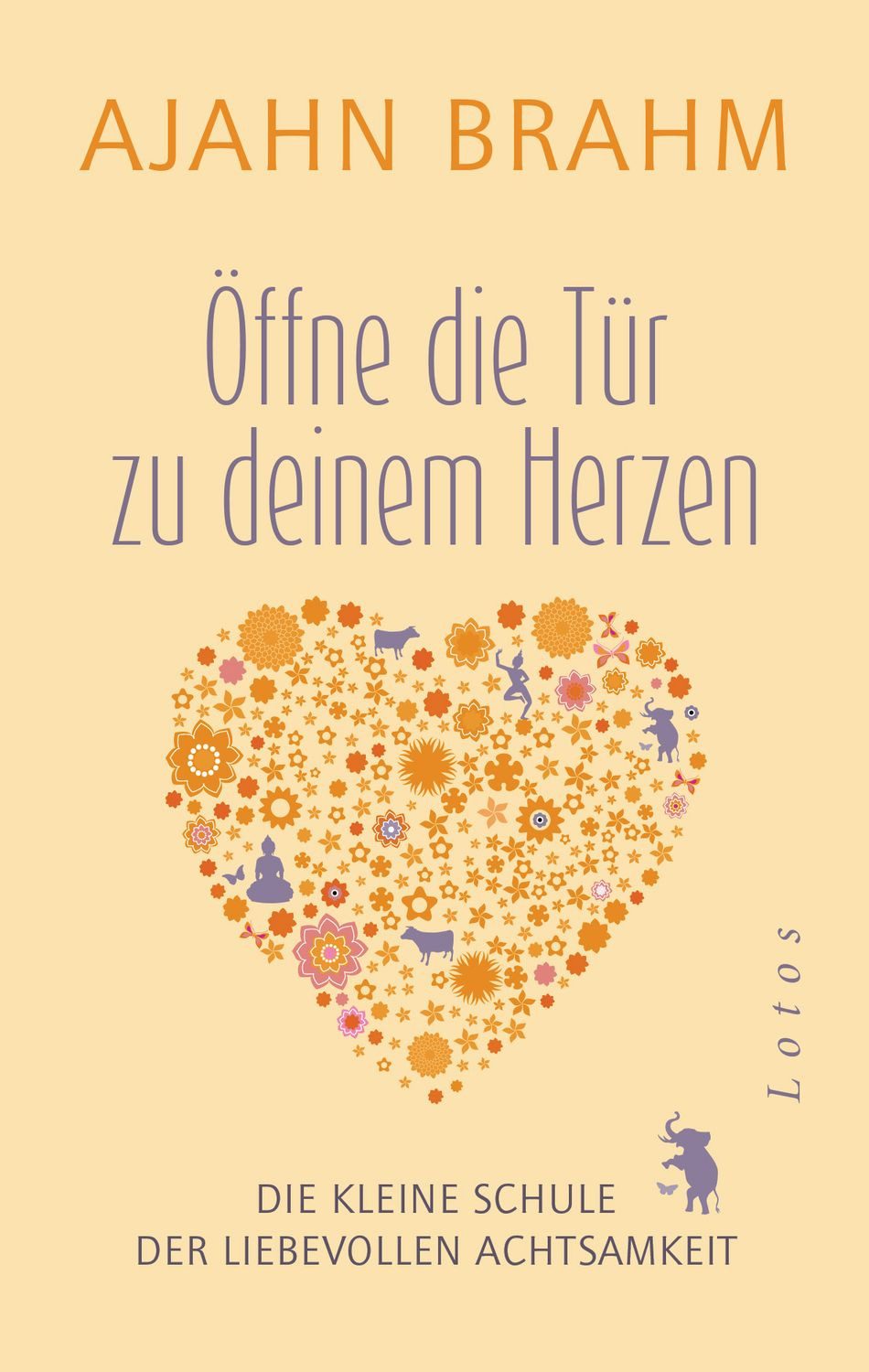 Öffne die Tür zu deinem Herzen / Ajahn Brahm, SPIEGEL-Bestseller