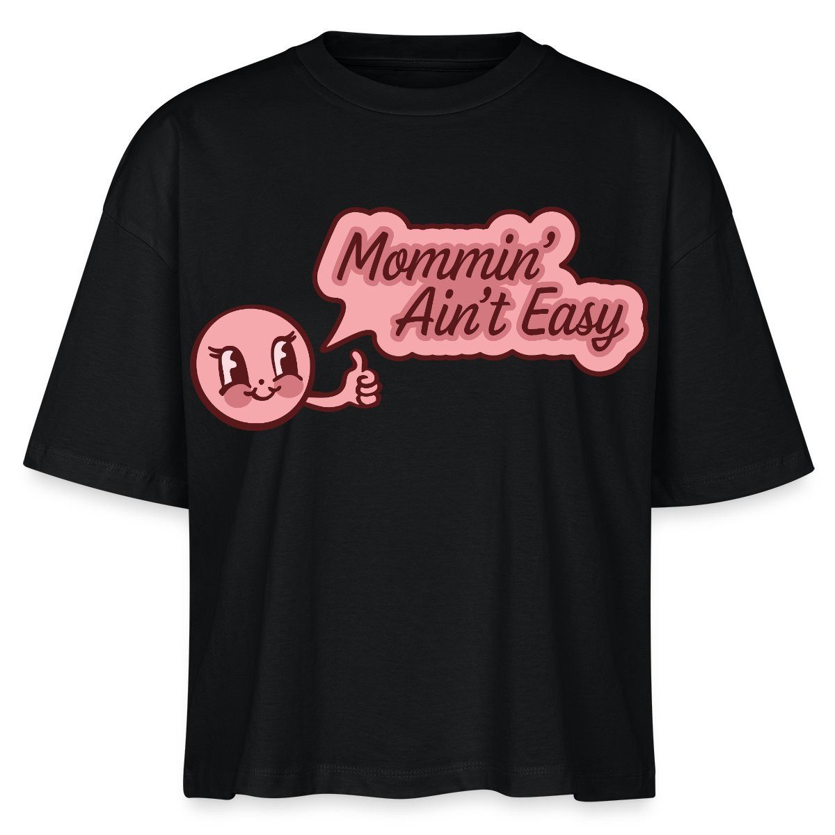Spreadshirt T-Shirt Mommin’ Ain’t Easy Lustiges Mama Cartoon Motiv Boxy Shirt Damen (1-tlg)