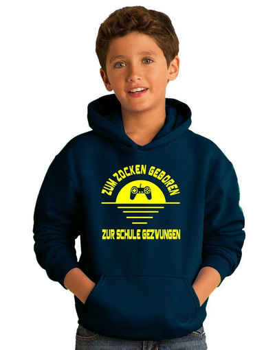 coole-fun-t-shirts Hoodie ZUM ZOCKEN GEBOREN - ZUR Schule GEZWUNGEN ! Sweatshirt mit Kapuze Känguruhtasche, Kapuze