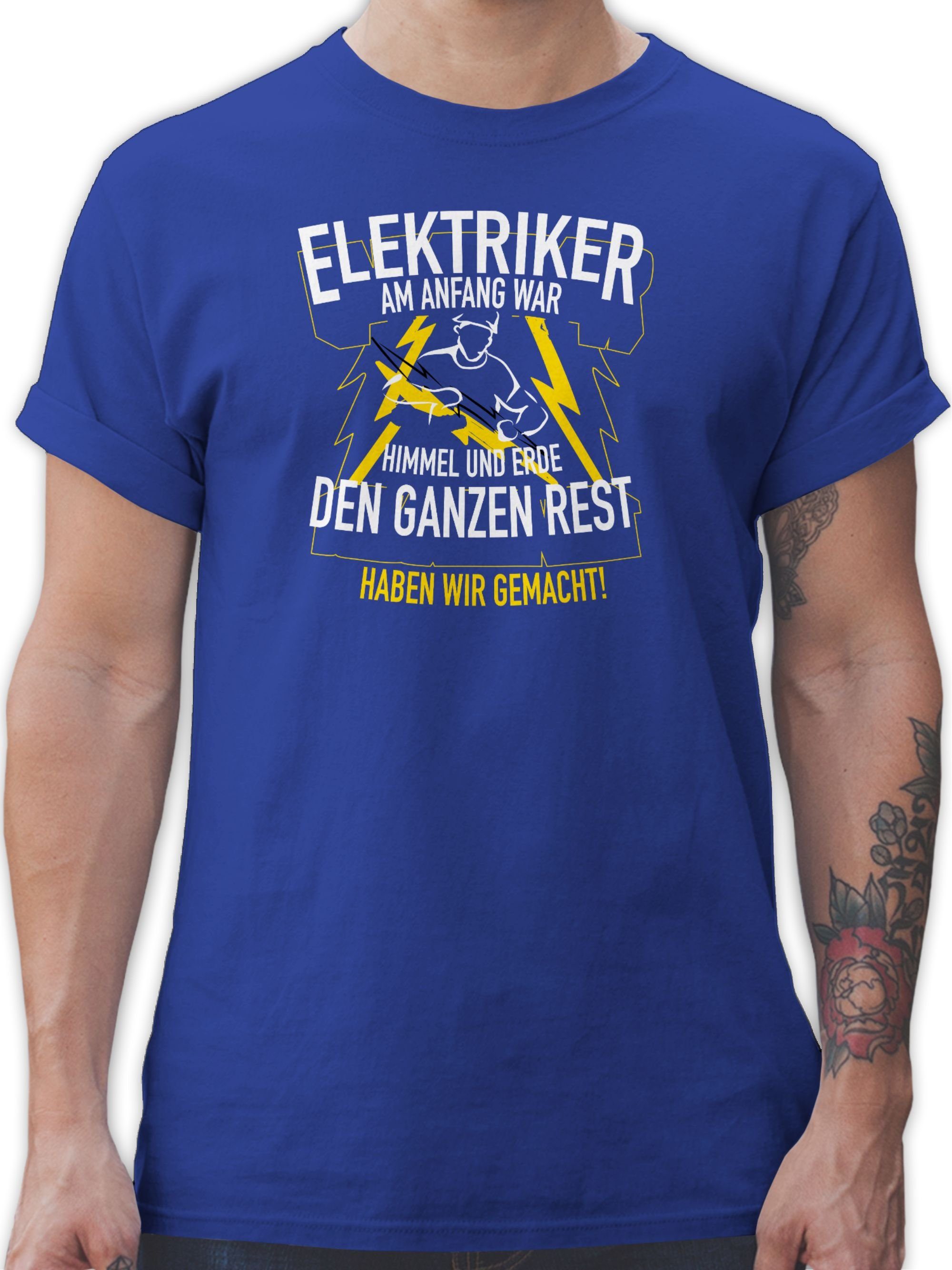 Royalblau Geschenke T-Shirt Himmel Anfang war Elektriker, Shirtracer Erde 2 Handwerker am und