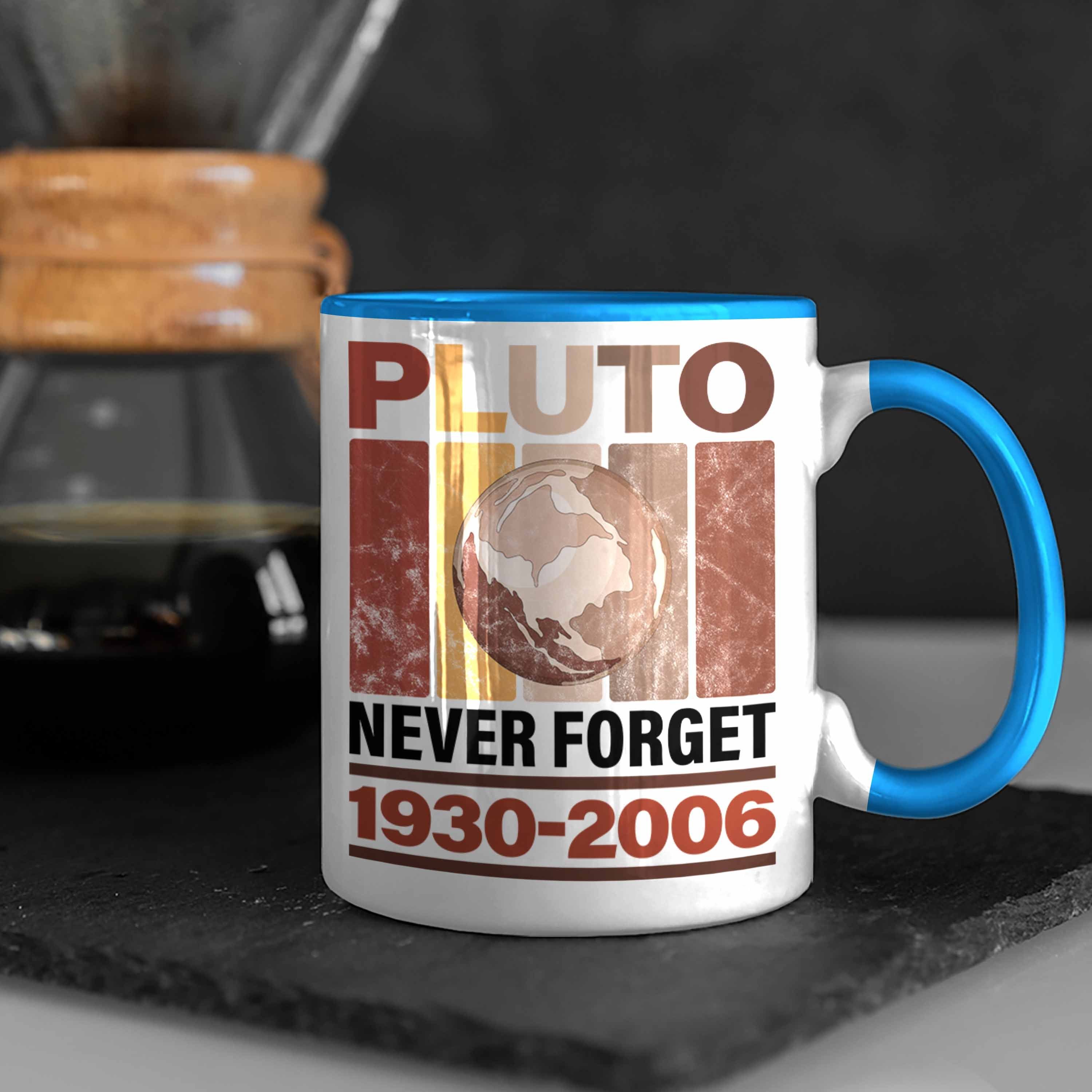 Never Blau "Pluto Tasse Tasse Astronomie-Fans Geschenk Trendation Forget" Lustige