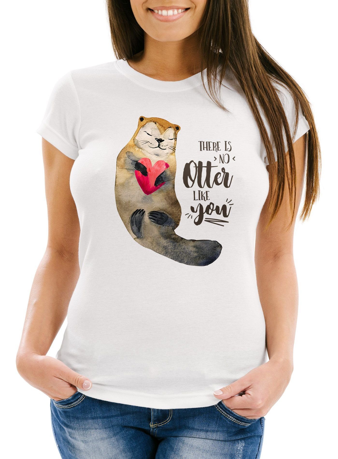Print-Shirt Damen T-Shirt There is no otter like you Liebe Spruch Love Quote lustig verliebt Geschenk-Shirt Slim Fit Moonworks®
