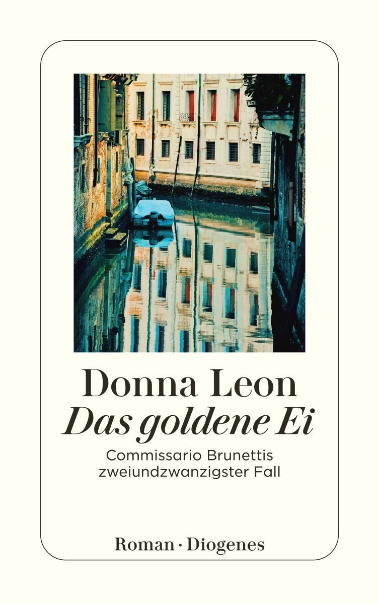 Belletristik Das goldene Ei / Commissario Brunetti Band 22 Commissario Brunettis zw Donna Leon