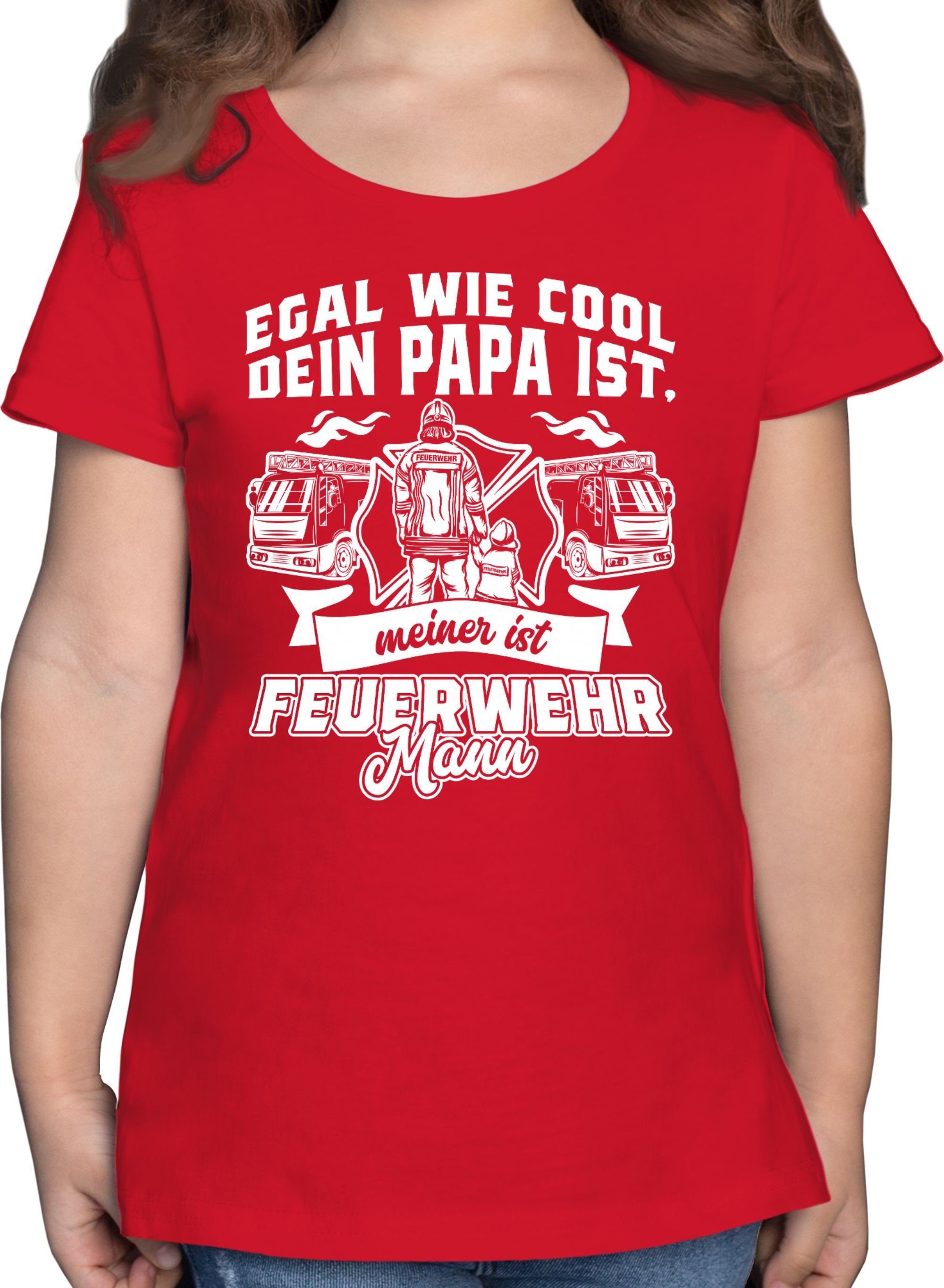 Shirtracer T-Shirt Egal wie cool dein Papa ist meiner ist Feuerwehr Mann Feuerwehr 2 Rot