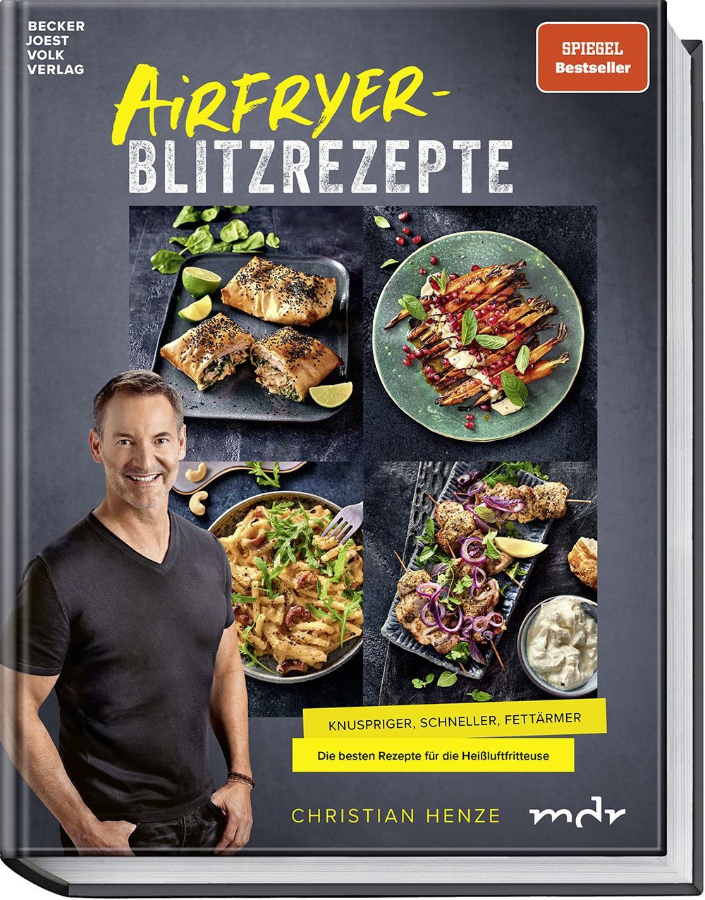 Airfryer-Blitzrezepte Knuspriger, schneller und fettärmer. Die besten / Christian Henze, X