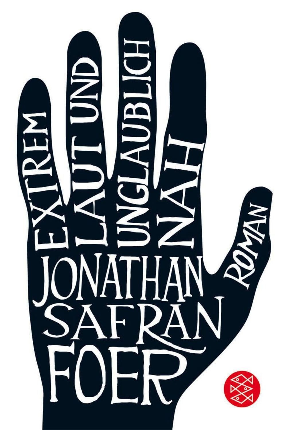 Extrem laut und unglaublich nah Roman / Jonathan Safran Foer
