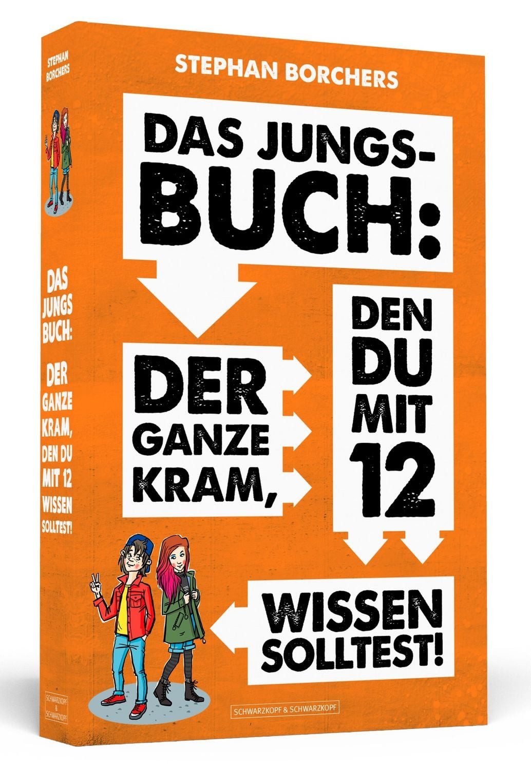 Das Jungs-Buch: Der ganze Kram, den du mit 12 wissen solltest / Stephan Borchers