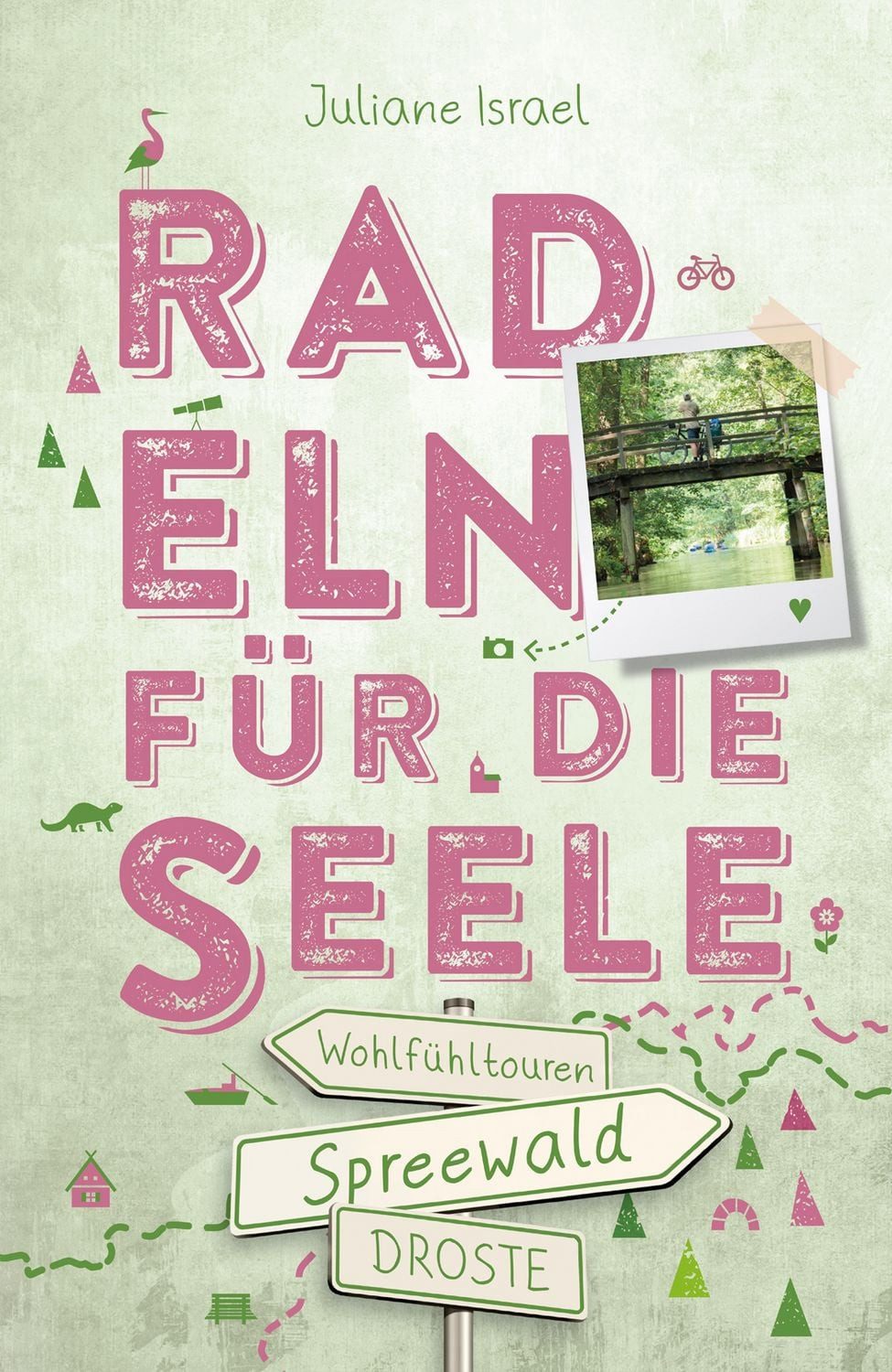Spreewald. Radeln für die Seele / Juliane Israel