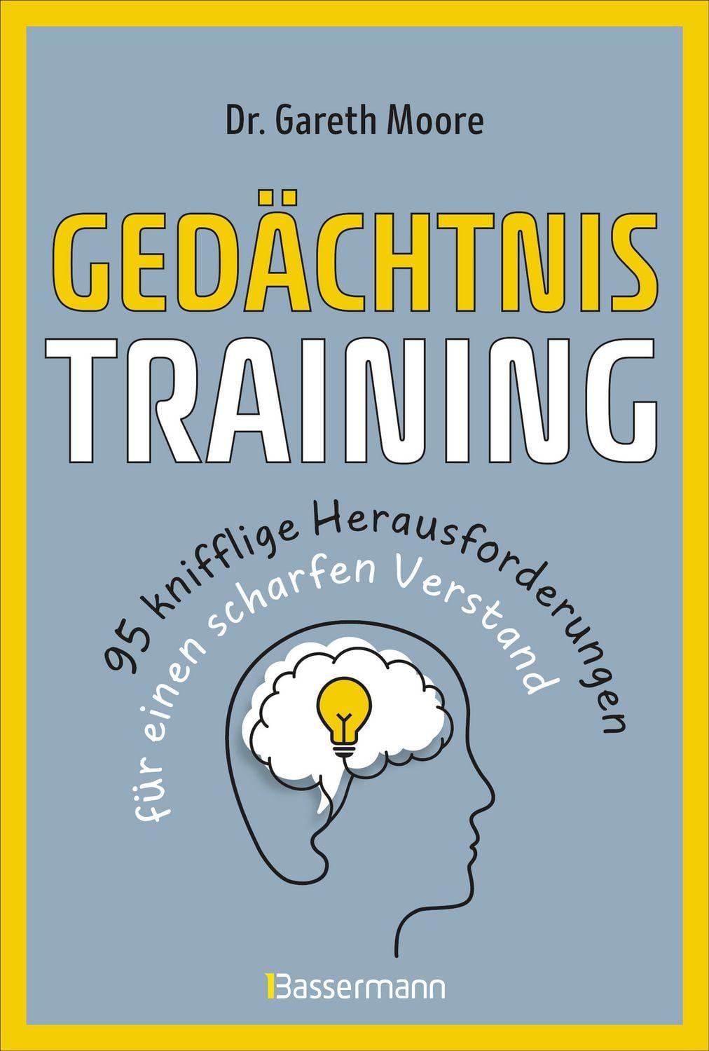 Gedächtnistraining - 95 knifflige Herausforderungen für einen scharfen / Gareth Moore